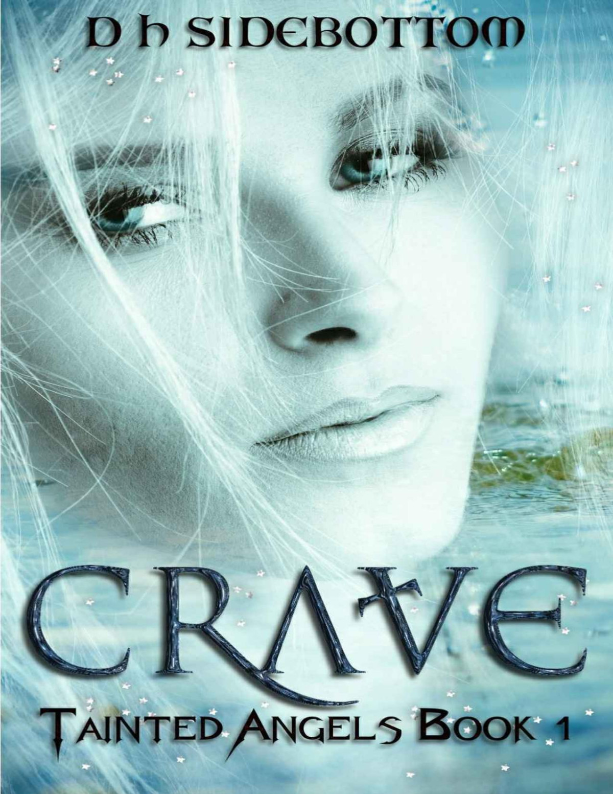 Crave Tainted Angels Book 1 D H Sidebottom Sidebottom D H