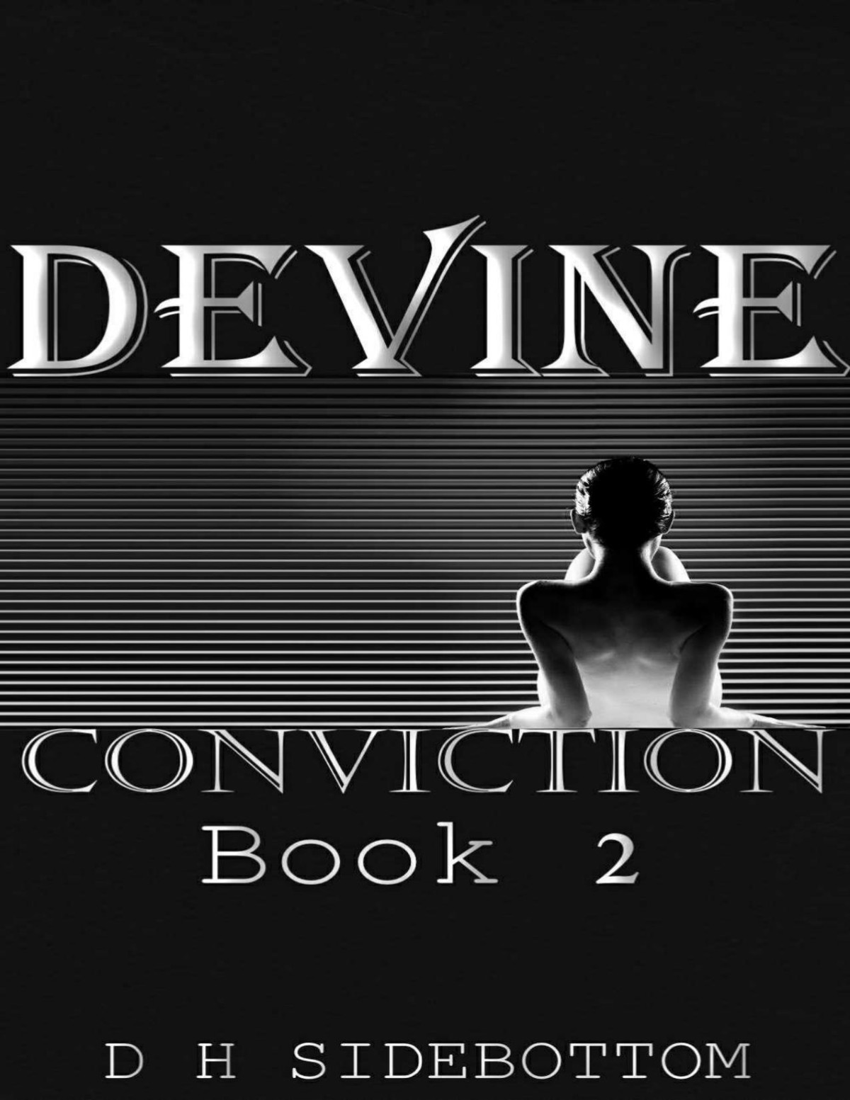 Conviction Devine Devine Series Book 2 D H Sidebottom Sidebottom