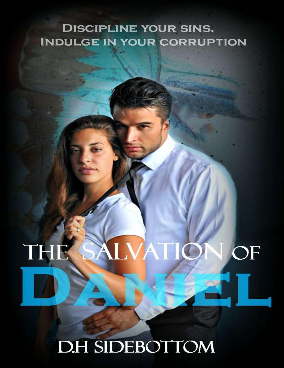 The Salvation Of Daniel The Blue Butterfly Book 2 D H Sidebottom Sidebottom