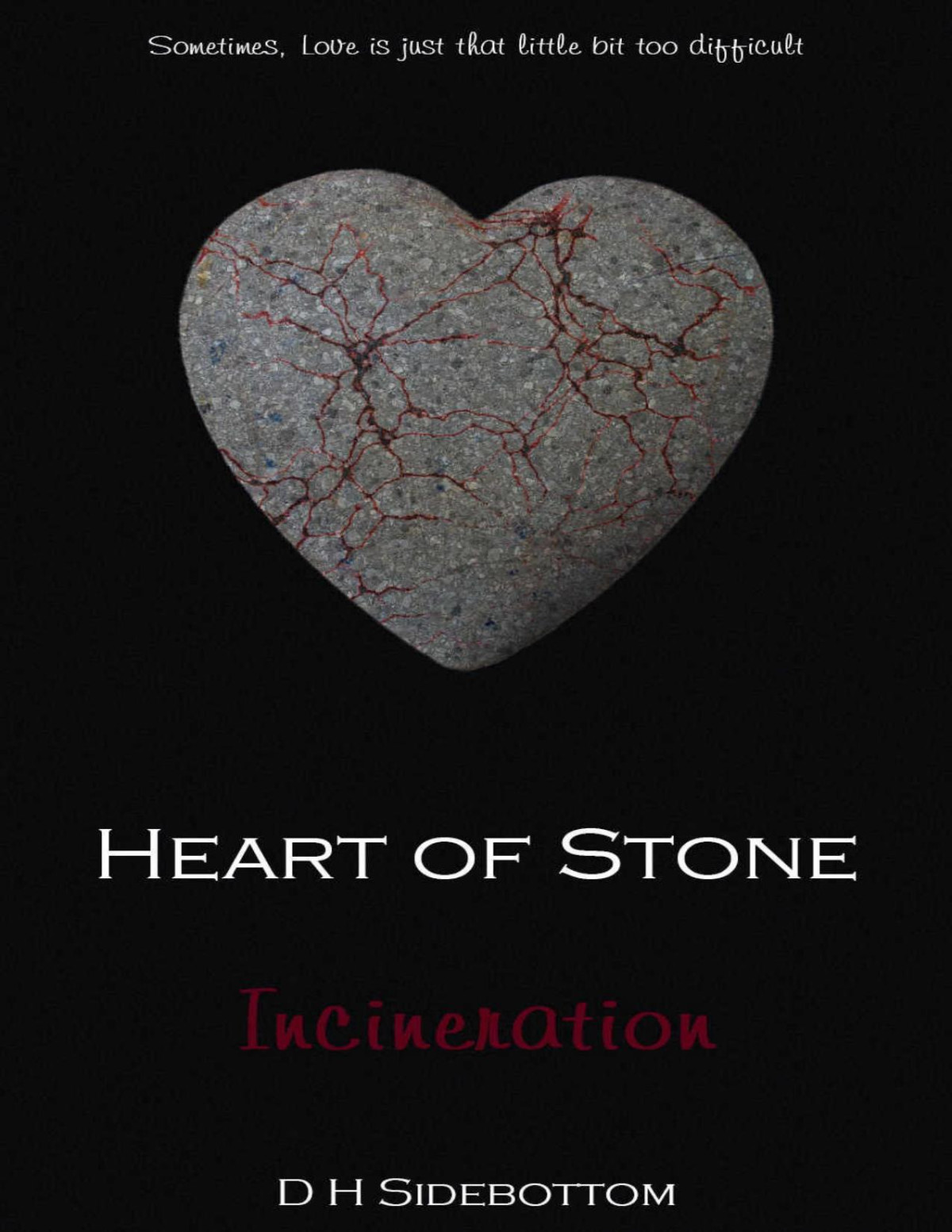 Incineration Heart Of Stone Book 1 D H Sidebottom Sidebottom