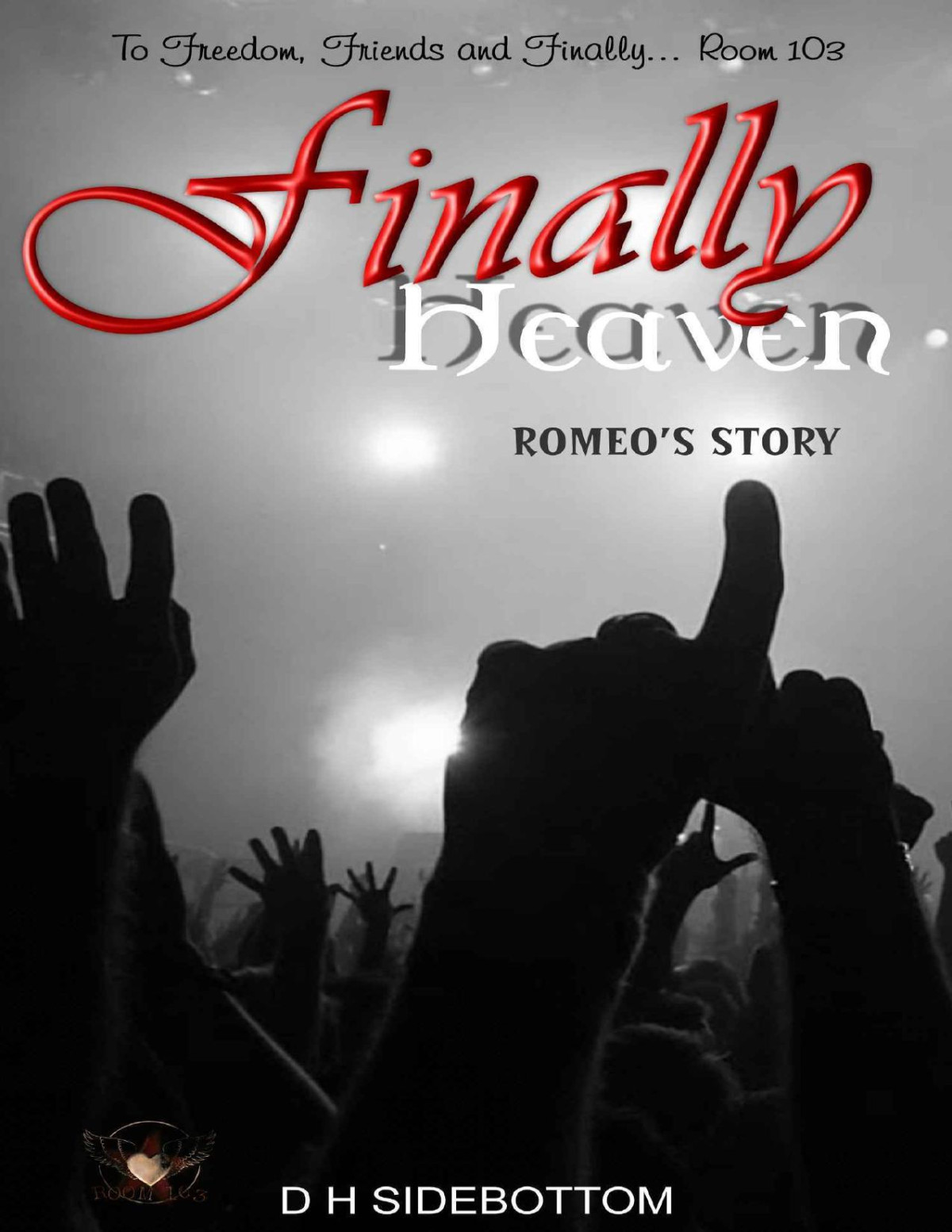 Finally Heaven Room 103 Book 4 D H Sidebottom Sidebottom D H