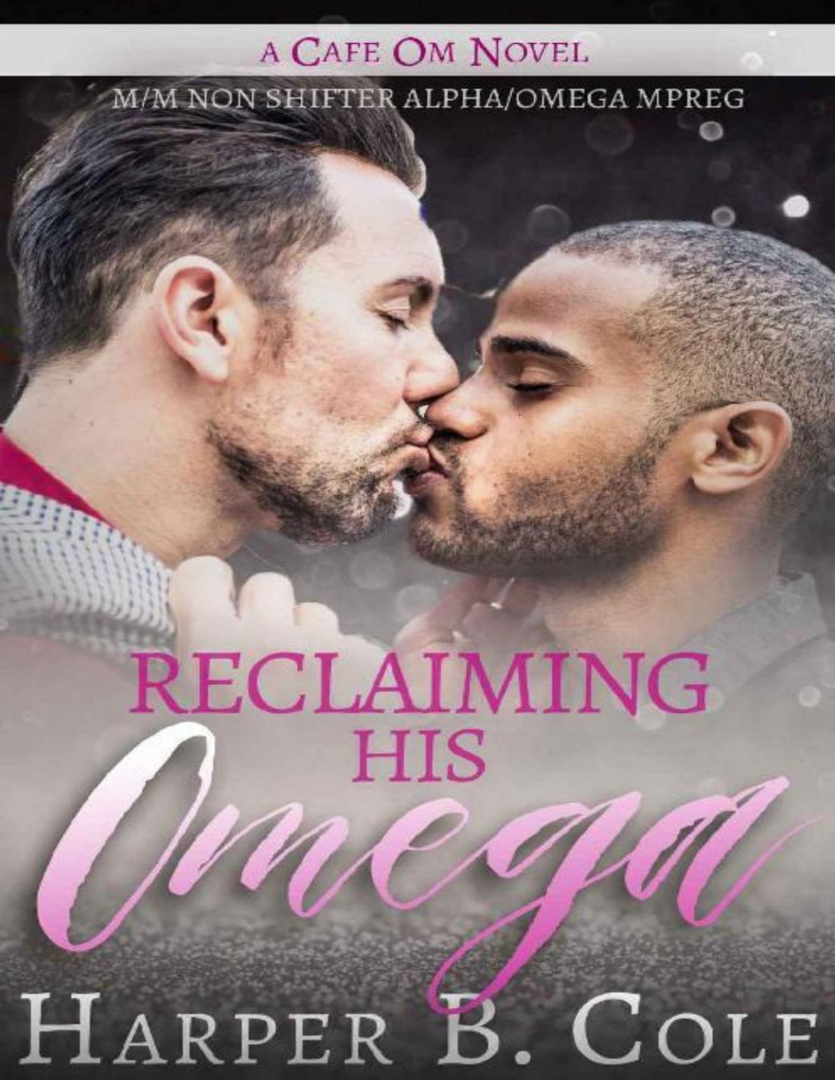 Reclaiming His Omega Mm Nonshifter Alphaomega Mpreg Cafe Om Book 5 Harper B Cole Cole