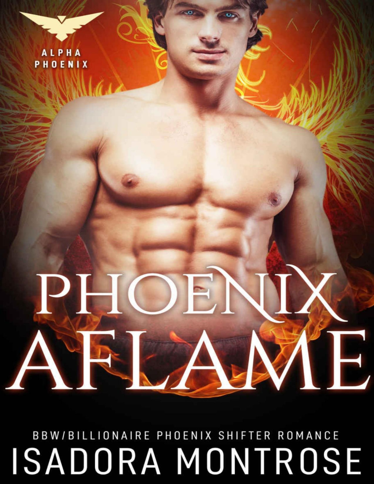 Phoenix Aflame Alpha Phoenix Book 3 Isadora Montrose Montrose