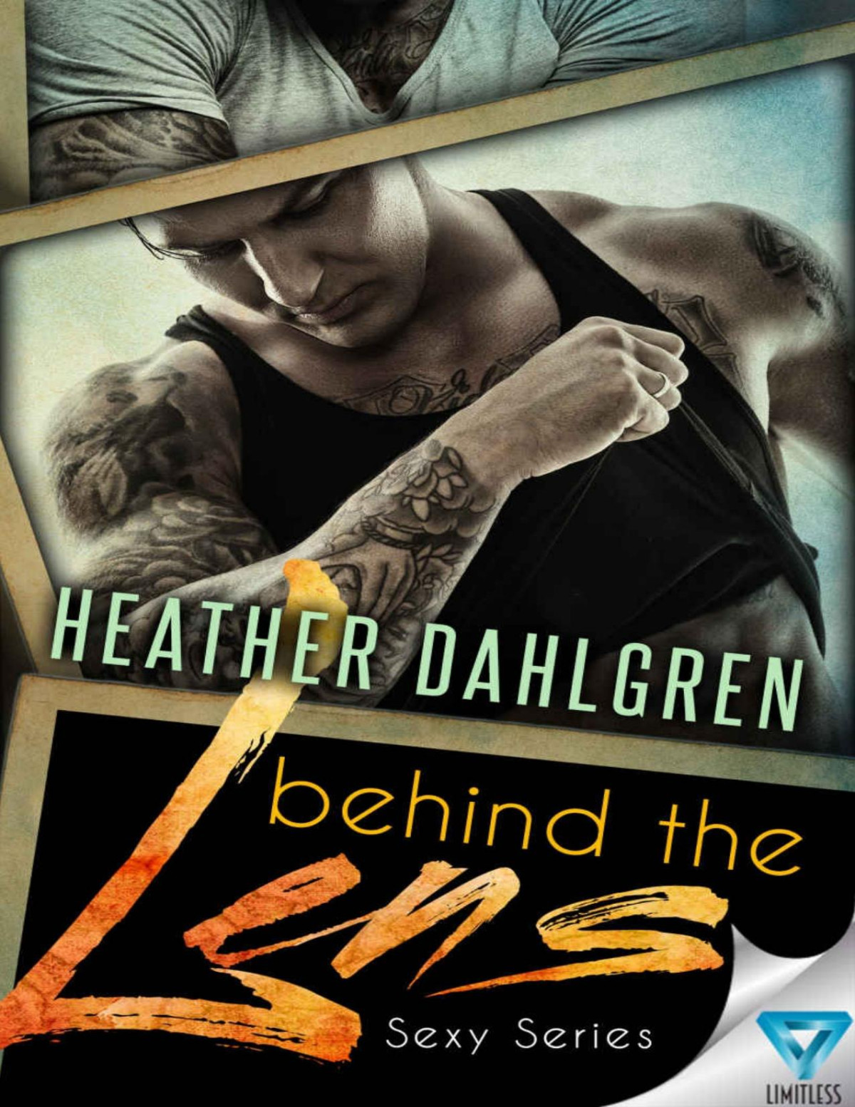 Behind The Lens Sexy Series Book 1 Heather Dahlgren Dahlgren