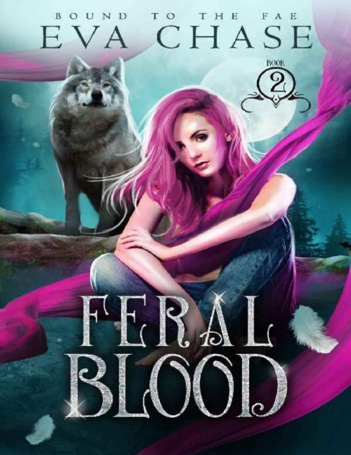 Feral Blood Bound To The Fae Book 2 Eva Chase Chase Eva