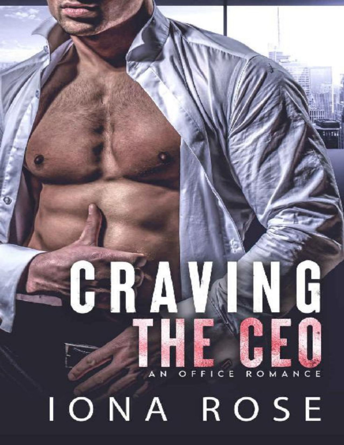 Craving The Ceo An Office Romance Iona Rose Rose Iona
