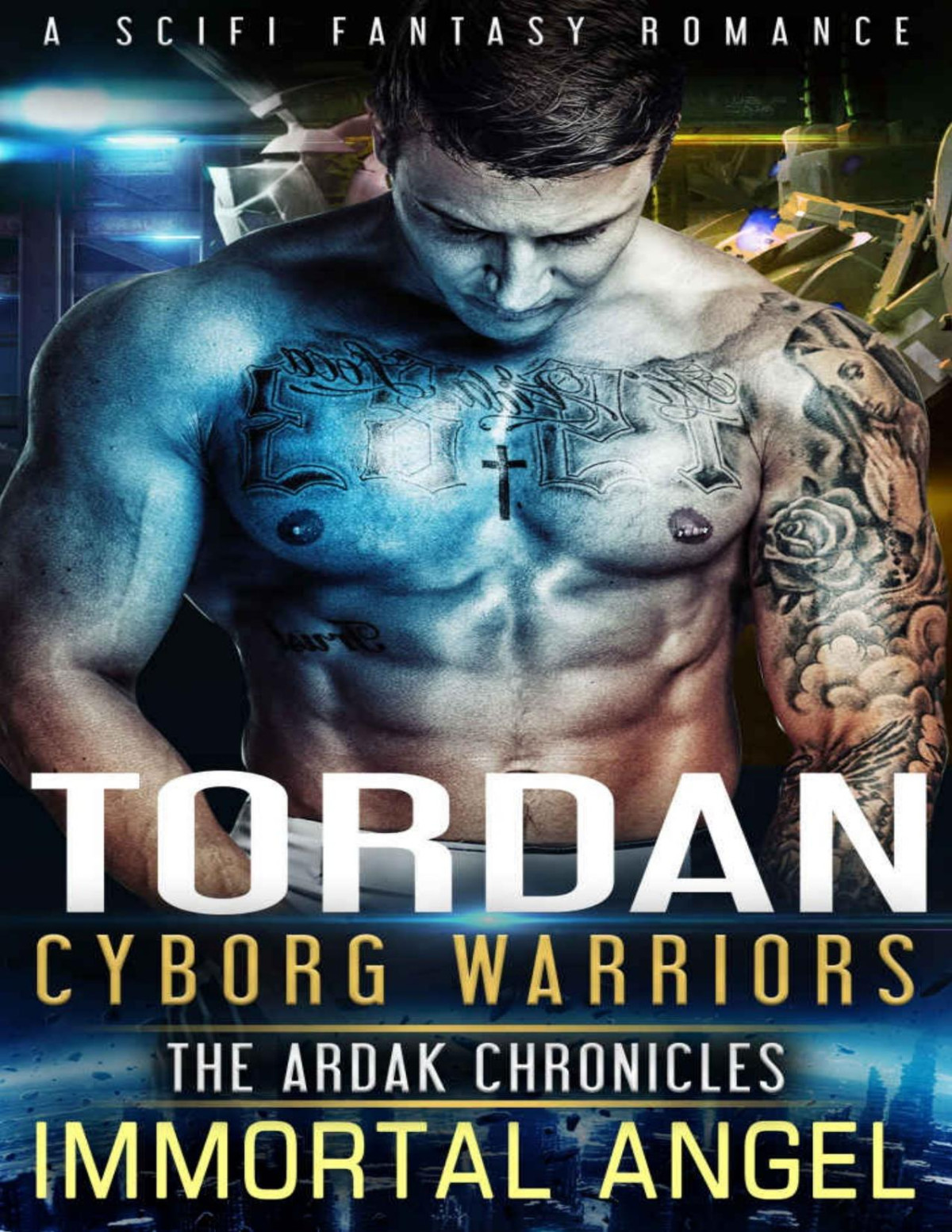 Tordan Cyborg Warriors Book 1 Immortal Angel Angel Immortal