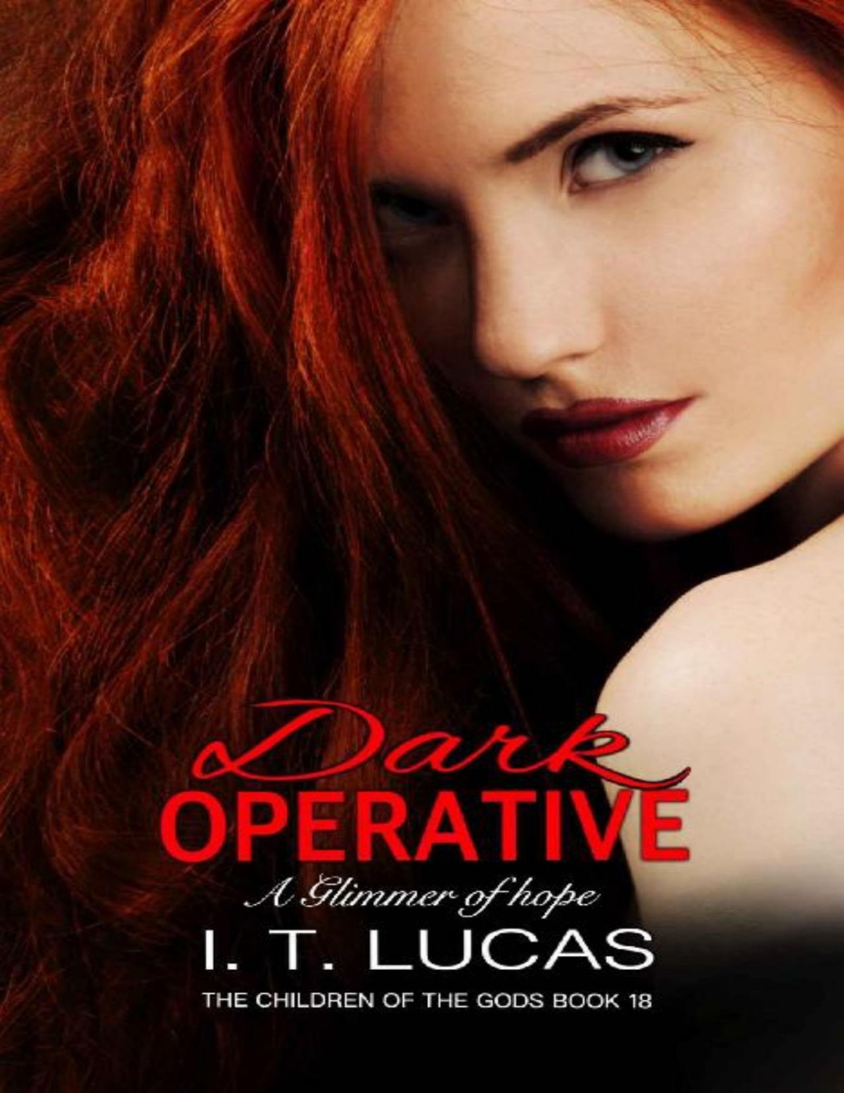 Dark Operative A Glimmer Of Hope The Children Of The Gods Paranormal Romance Series Book 18 I T Lucas Lucas