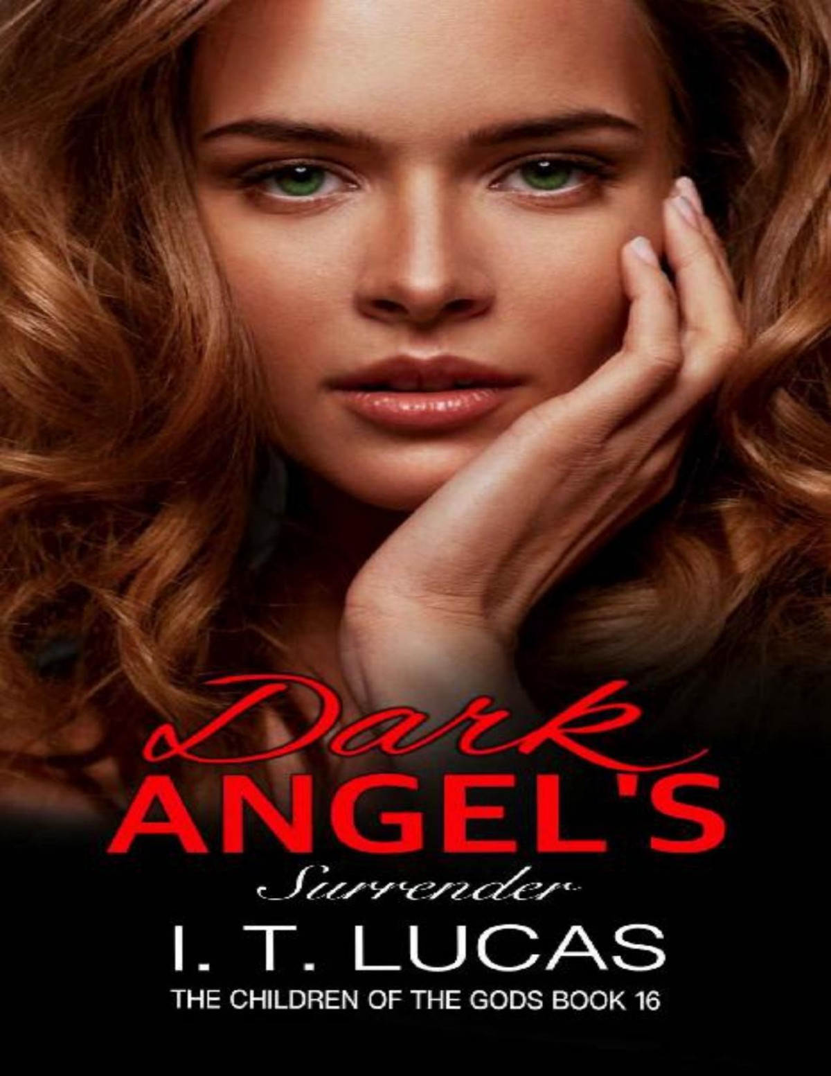 Dark Angels Surrender The Children Of The Gods Paranormal Romance Series Book 16 I T Lucas Lucas