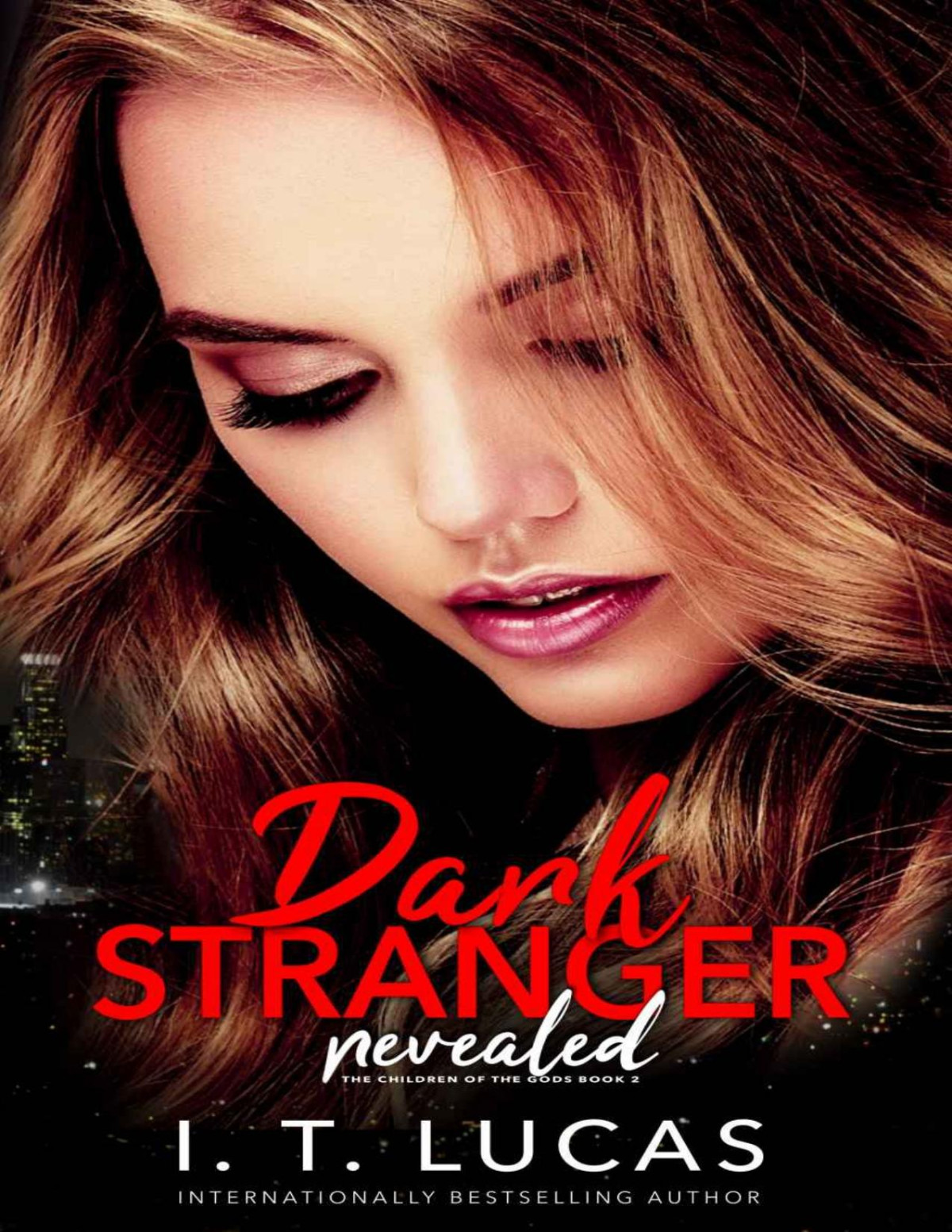 Dark Stranger Revealed The Children Of The Gods Paranormal Romance Series Book 2 It Lucas Lucas