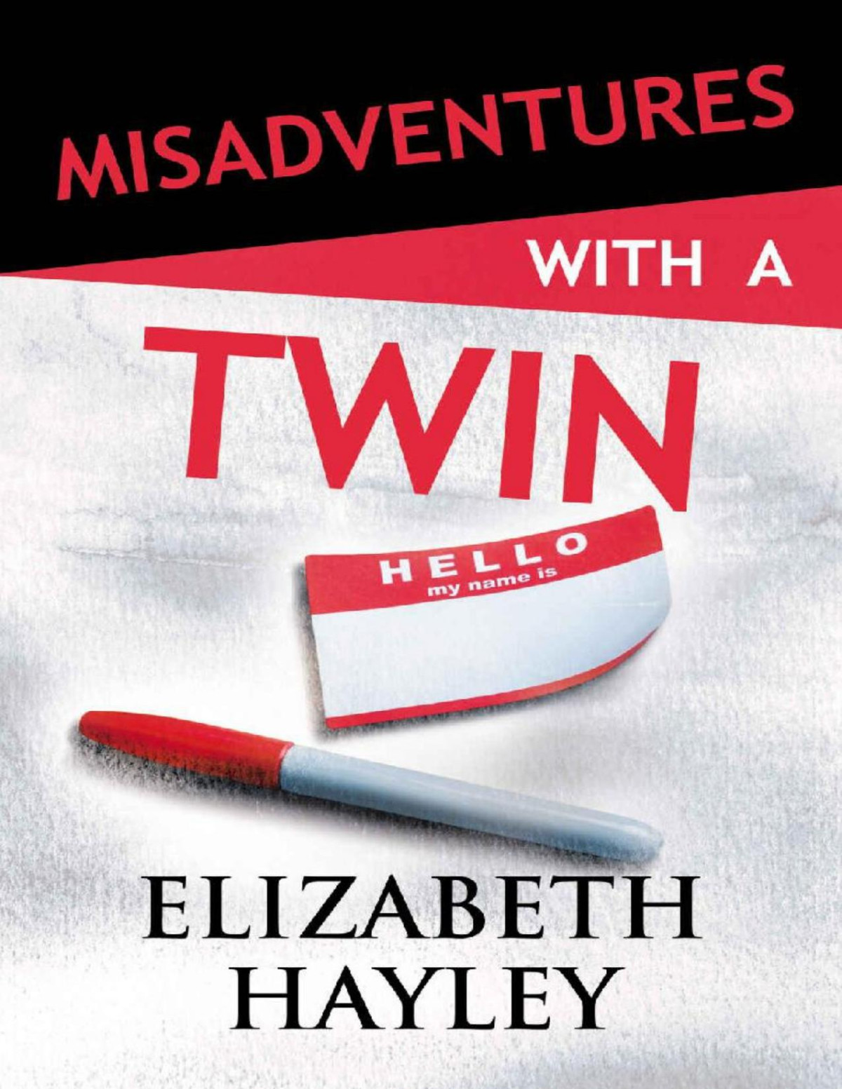 Misadventures With A Twin Elizabeth Hayley Hayley Elizabeth