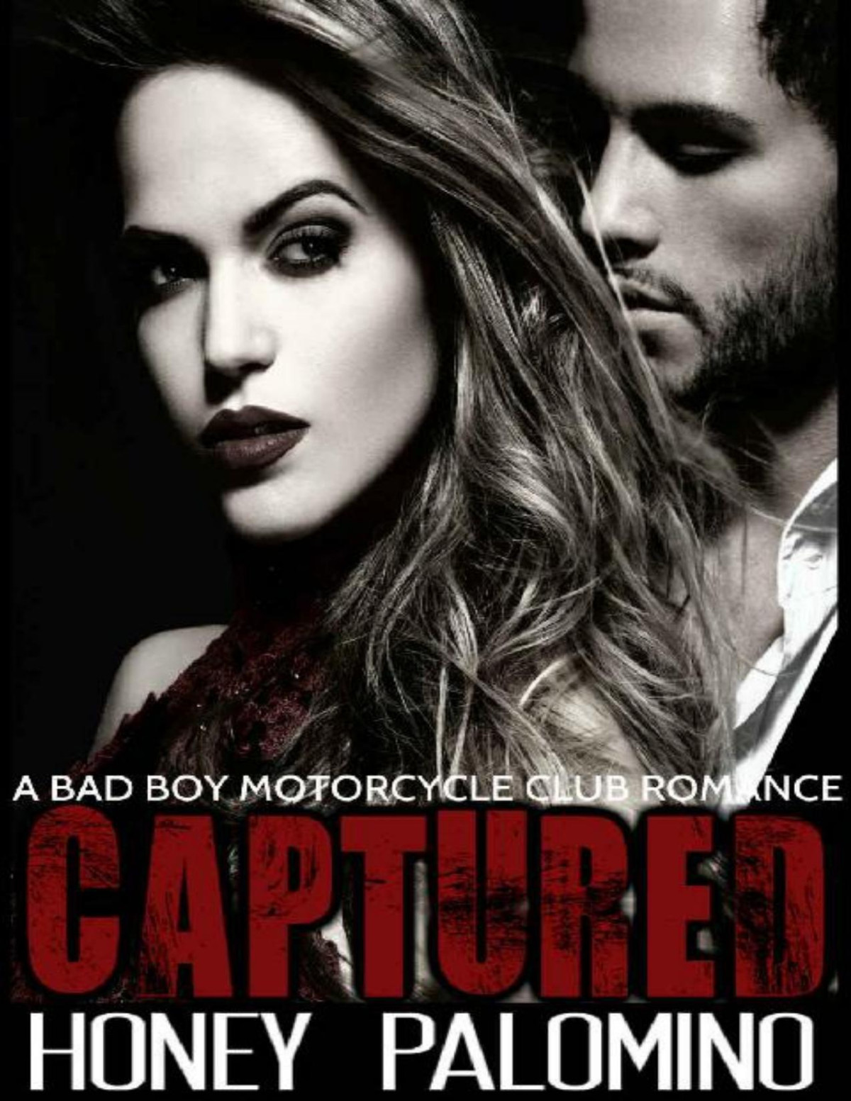 Captured A Bad Boy Biker Romance Honey Palomino Palomino Honey