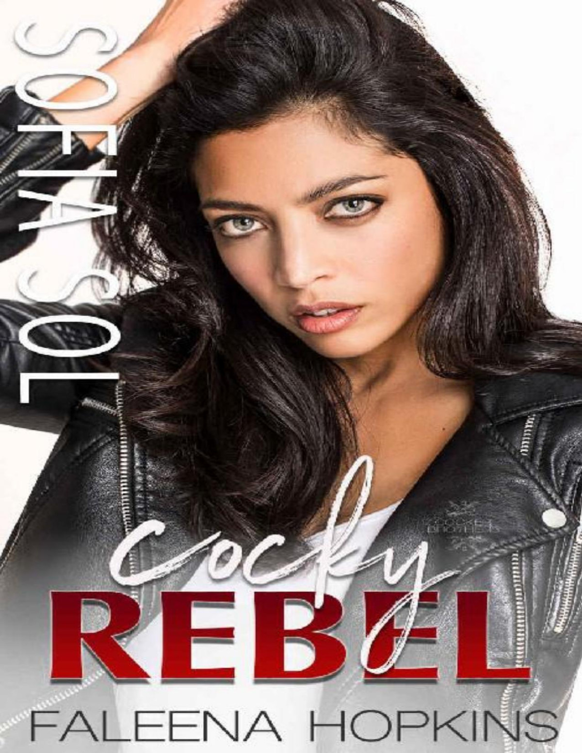 Cocky Rebel Sofia Sol Cocker Cocker Brothers The Cocky Series Book 13 Faleena Hopkins Hopkins