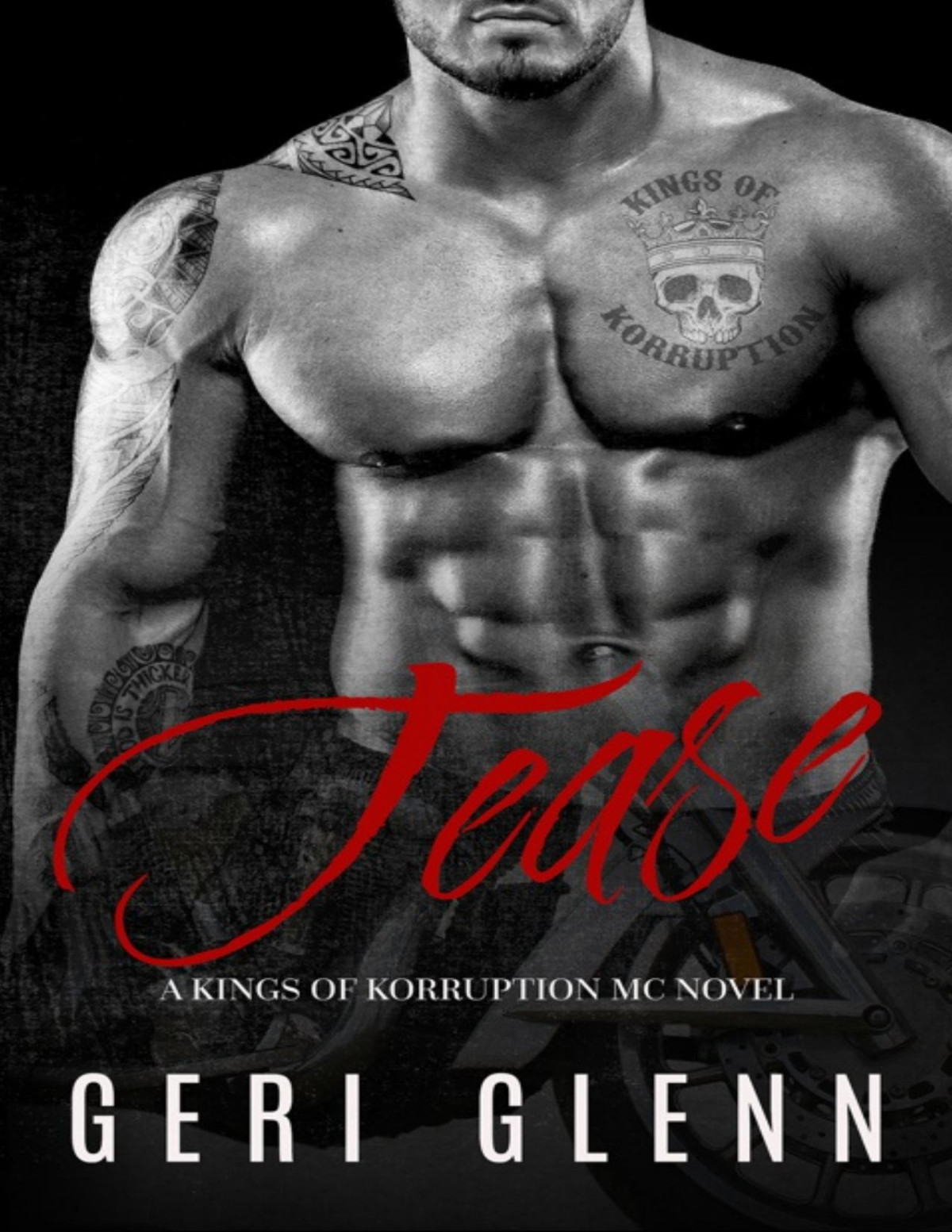 Tease A Kings Of Korruption Mc Novel Geri Glenn Glenn Geri