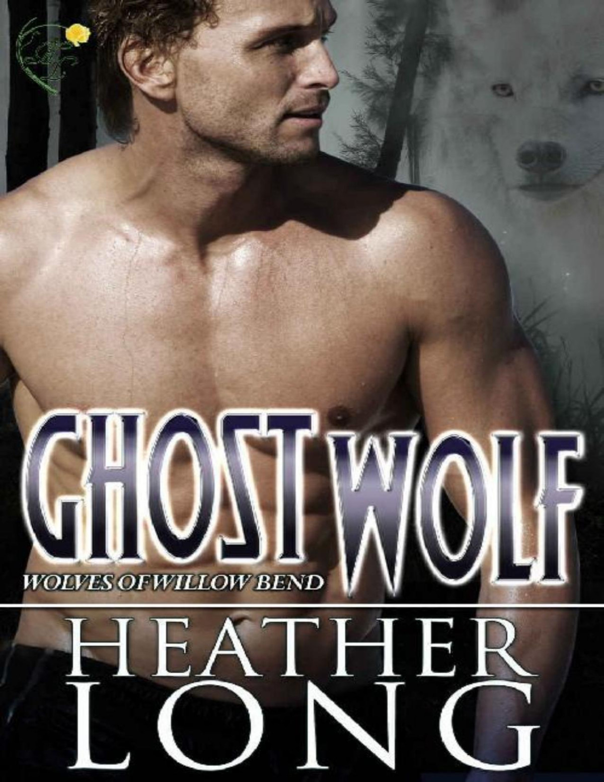 Ghost Wolf Wolves Of Willow Bend Book 12 Heather Long Long