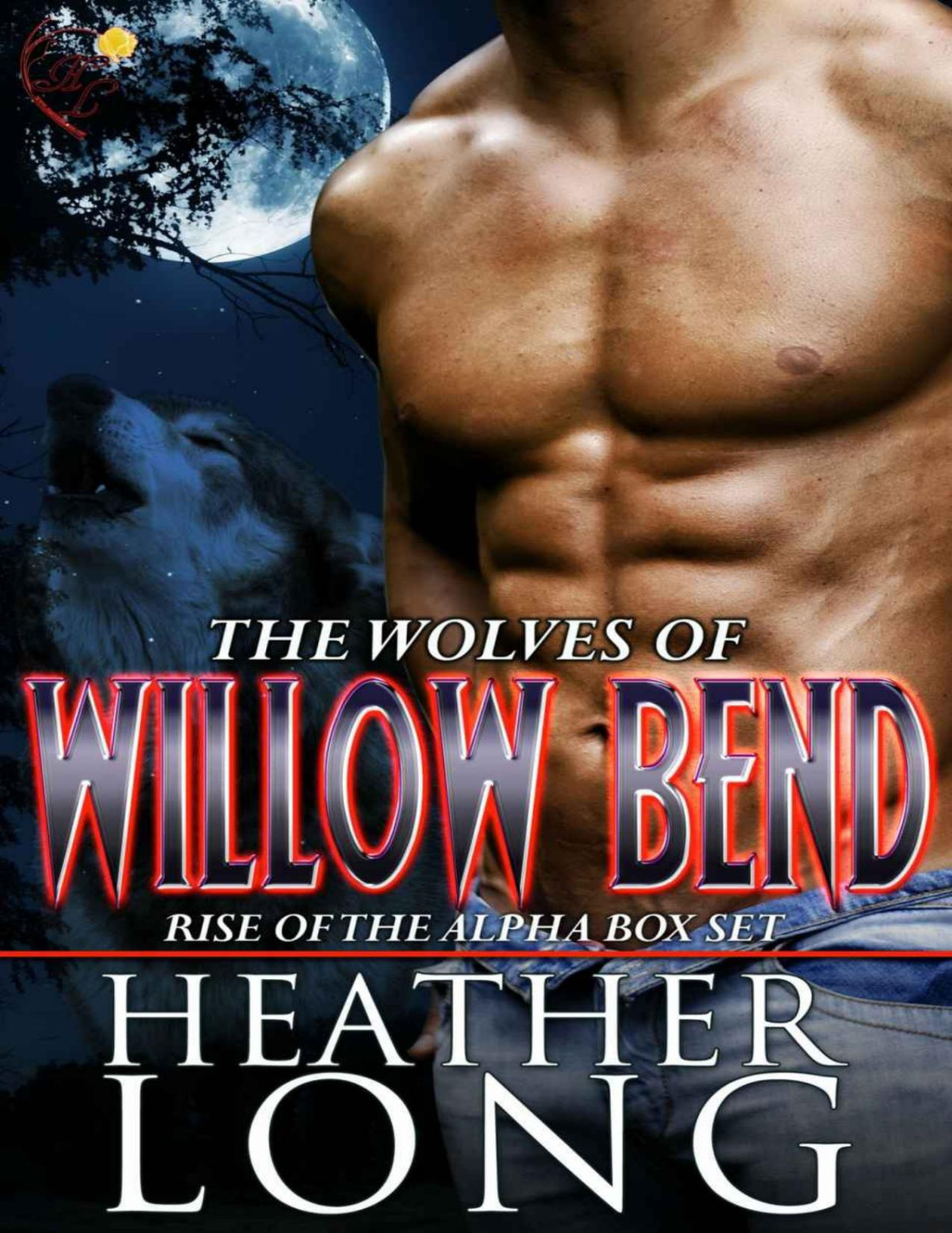 Rise Of The Alpha Wolves Of Willow Bend Books 13 Heather Long Long