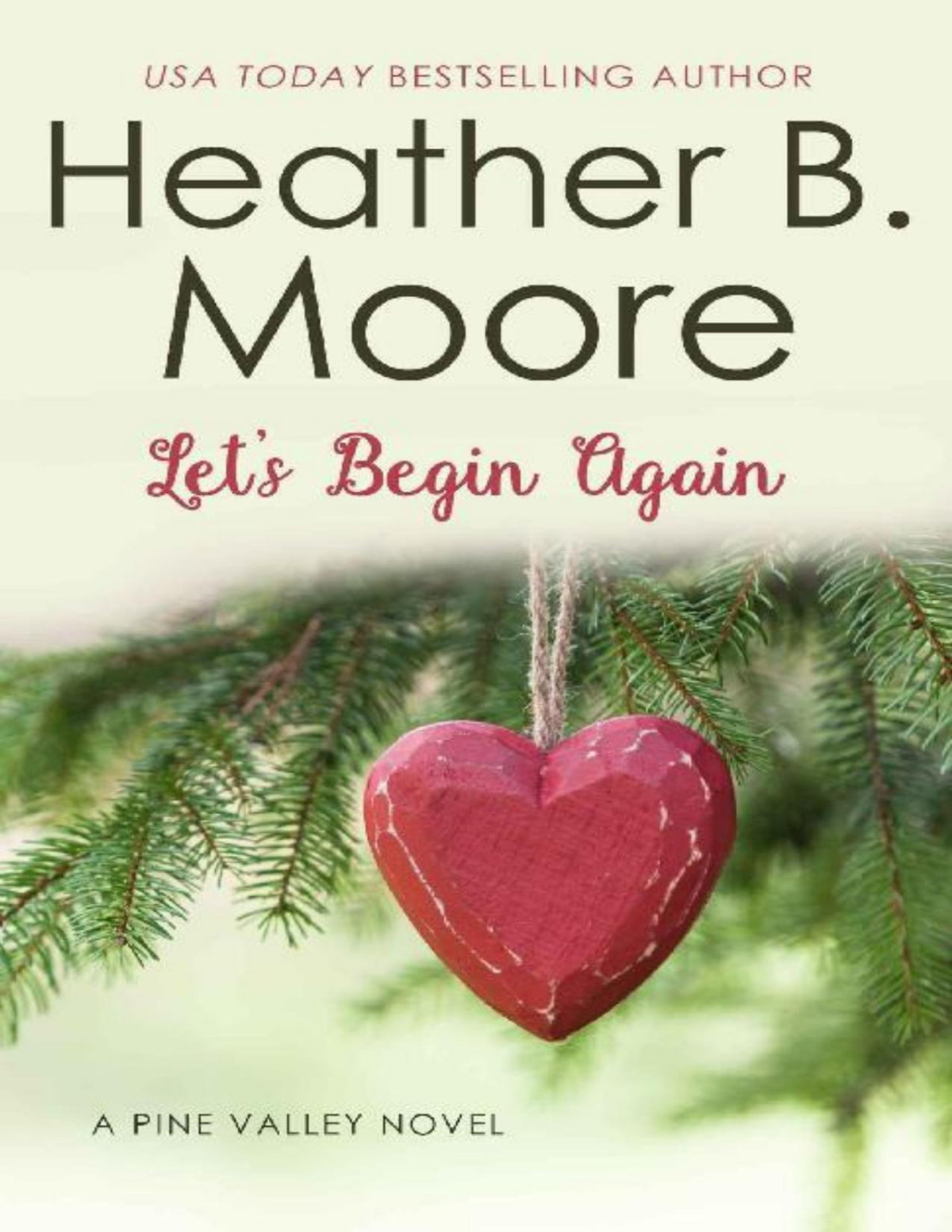 Lets Begin Again Pine Valley Book 7 Heather B Moore Moore