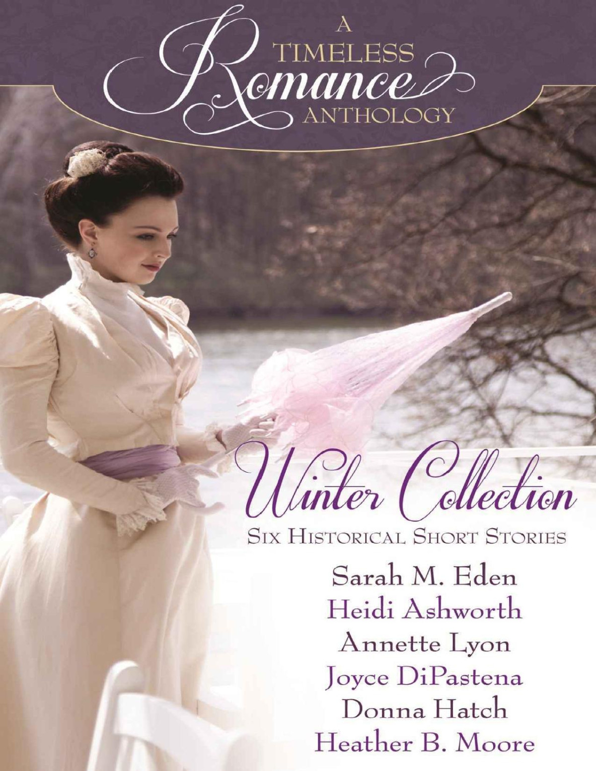 Winter Collection A Timeless Romance Anthology Book 1 Sarah M Eden Heidi Ashworth Annette Lyon Joyce Dipastena Donna Hatch Heather B Moore Eden