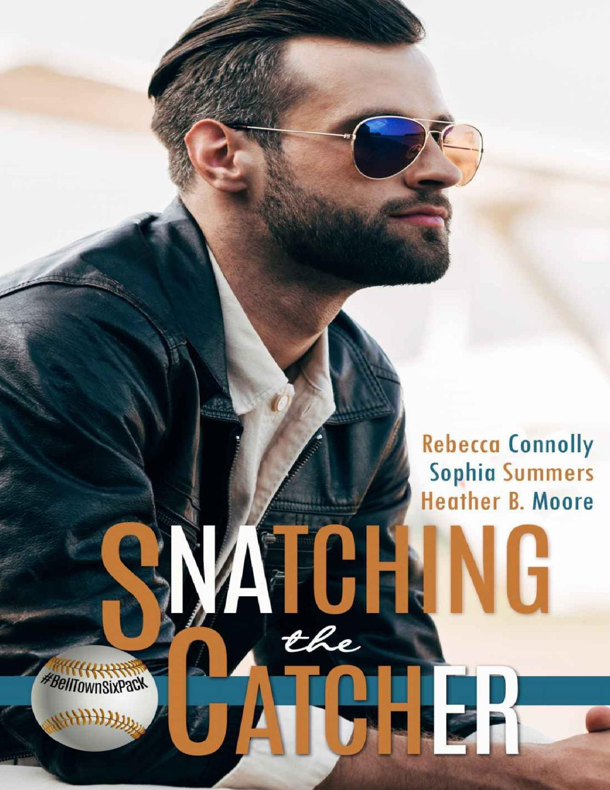 Snatching The Catcher A Belltown Six Pack Novel Rebecca Connolly Sophia Summers Heather B Moore Mirror Press Connolly