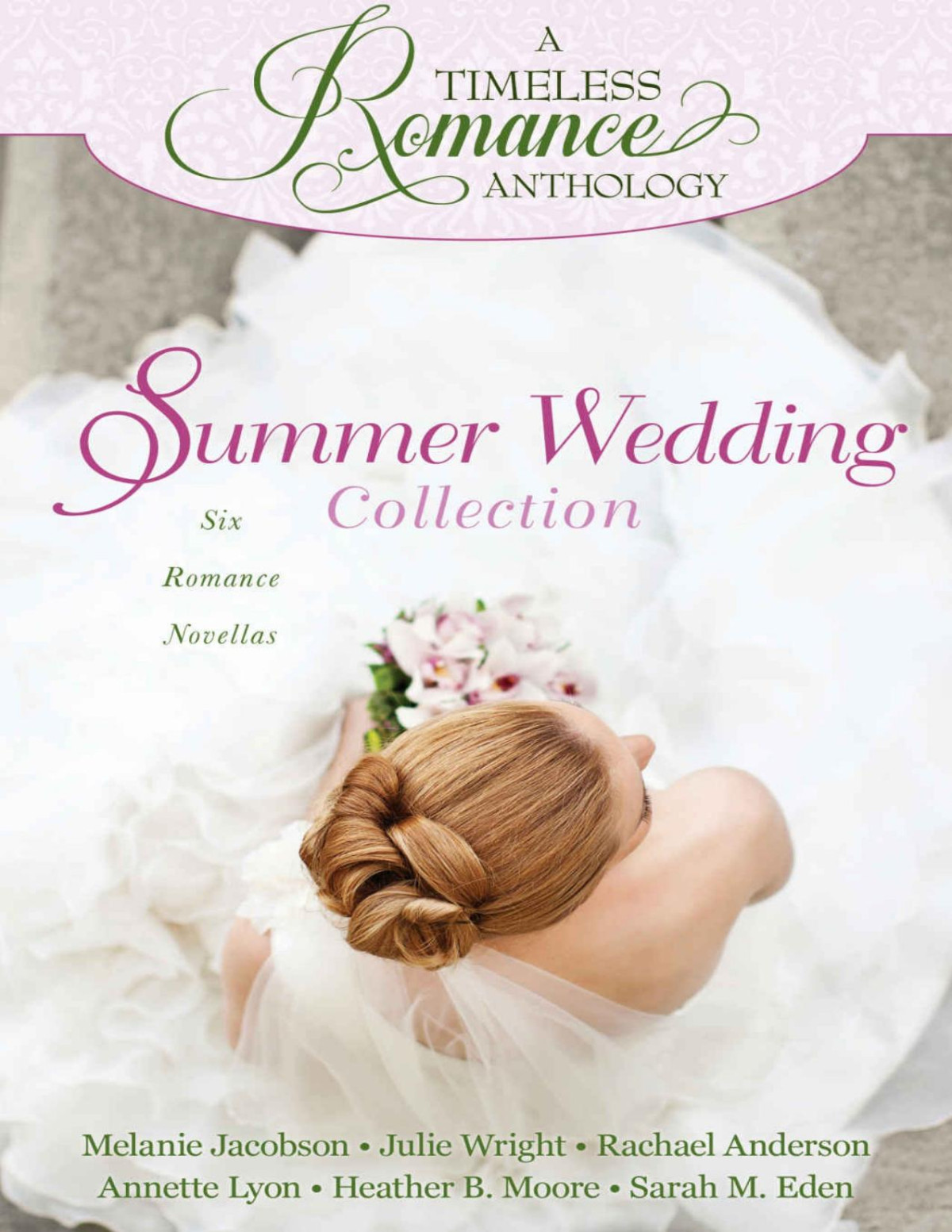 Summer Wedding Collection A Timeless Romance Anthology Book 3 Melanie Jacobson Julie Wright Rachael Anderson Annette Lyon Heather B Moore Sarah M Eden Jacobson