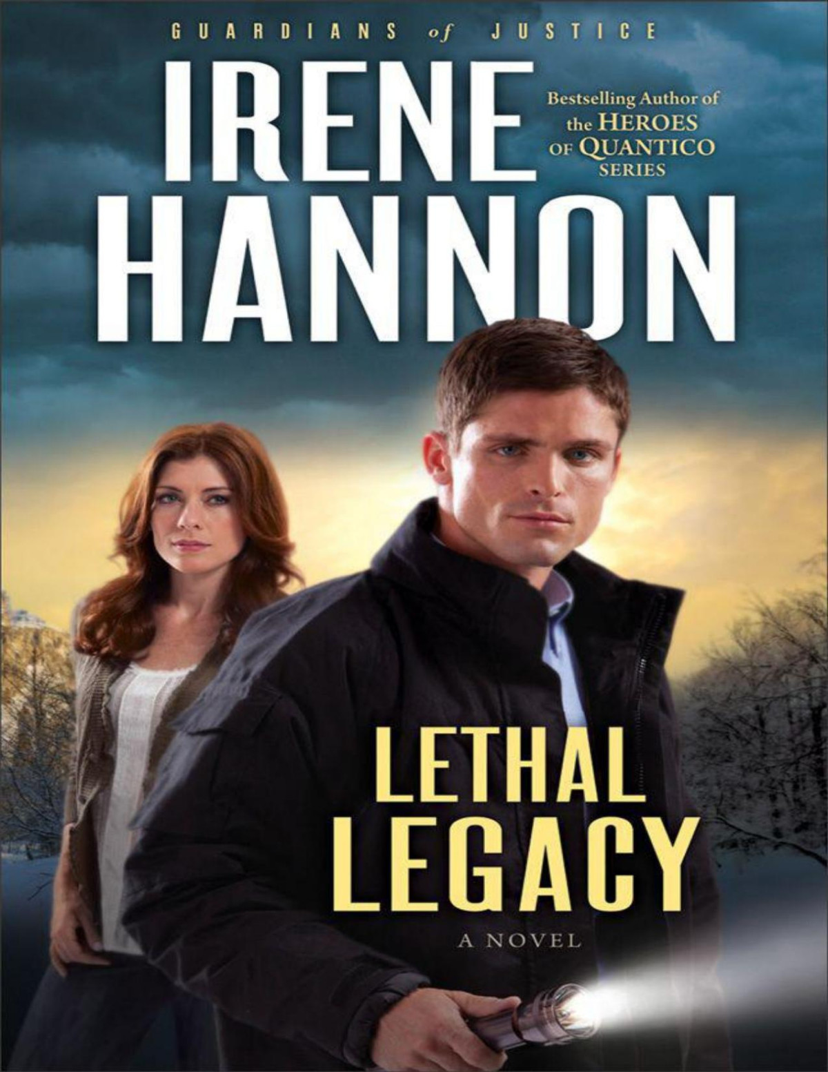 Lethal Legacy A Novel Guardians Of Justice Hannon Irene Hannon