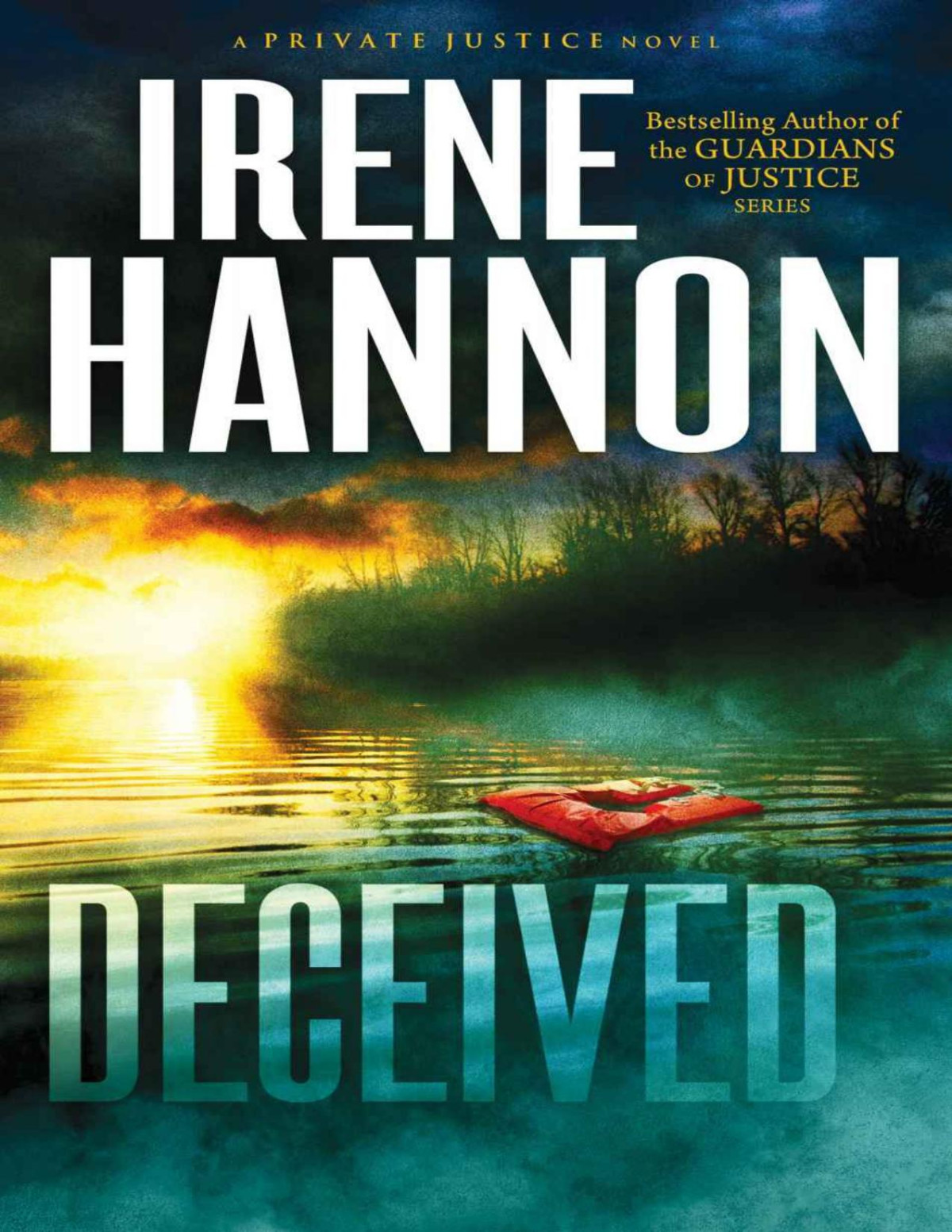Deceived Private Justice Book 3 A Novel Irene Hannon Hannon