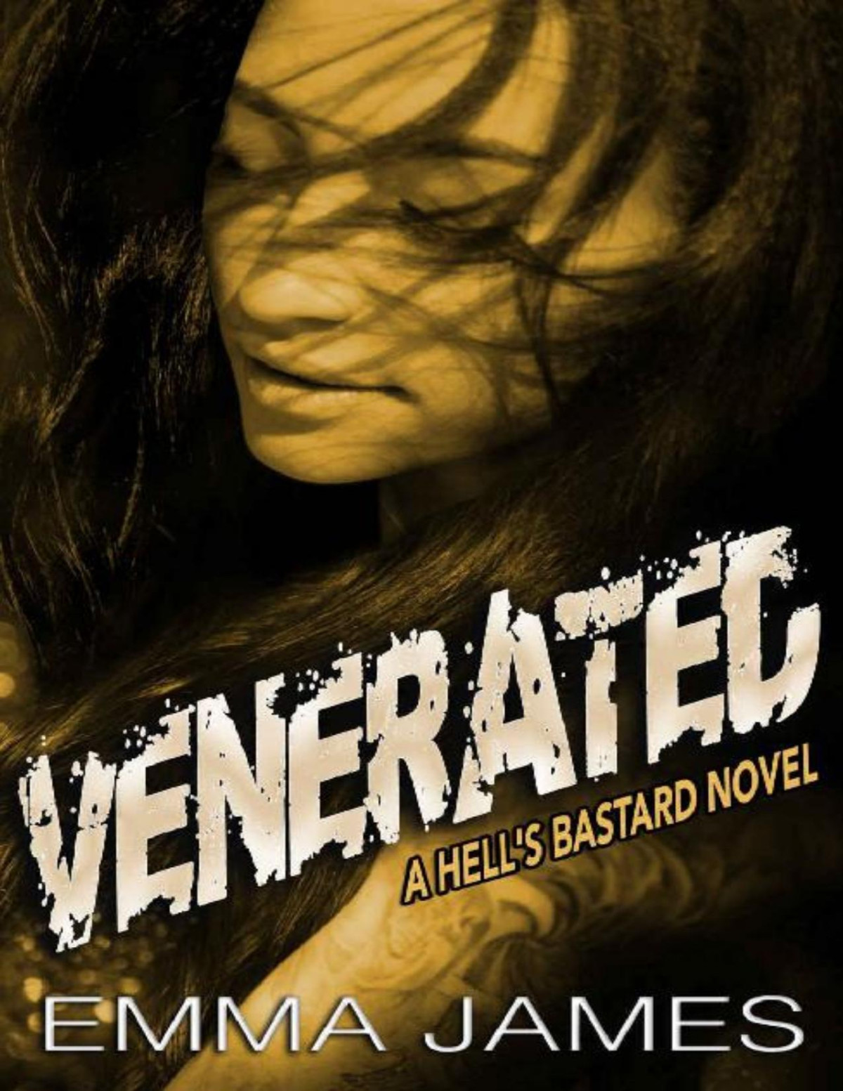 Venerated A Dark Romance Hells Bastard Book 5 Emma James James