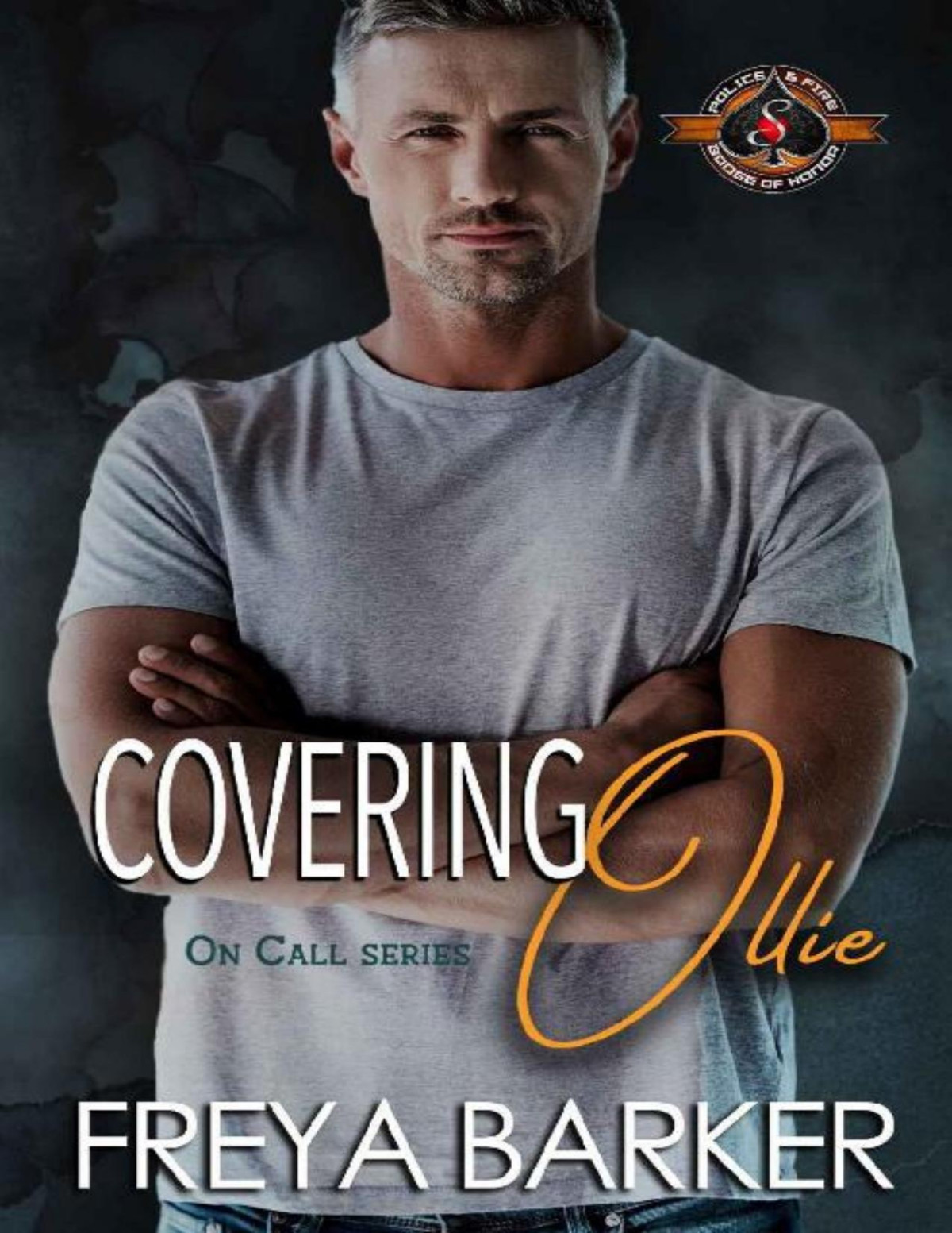 Covering Ollie Police And Fire Operation Alpha On Call Book 2 Freya Barker Operation Alpha Barker