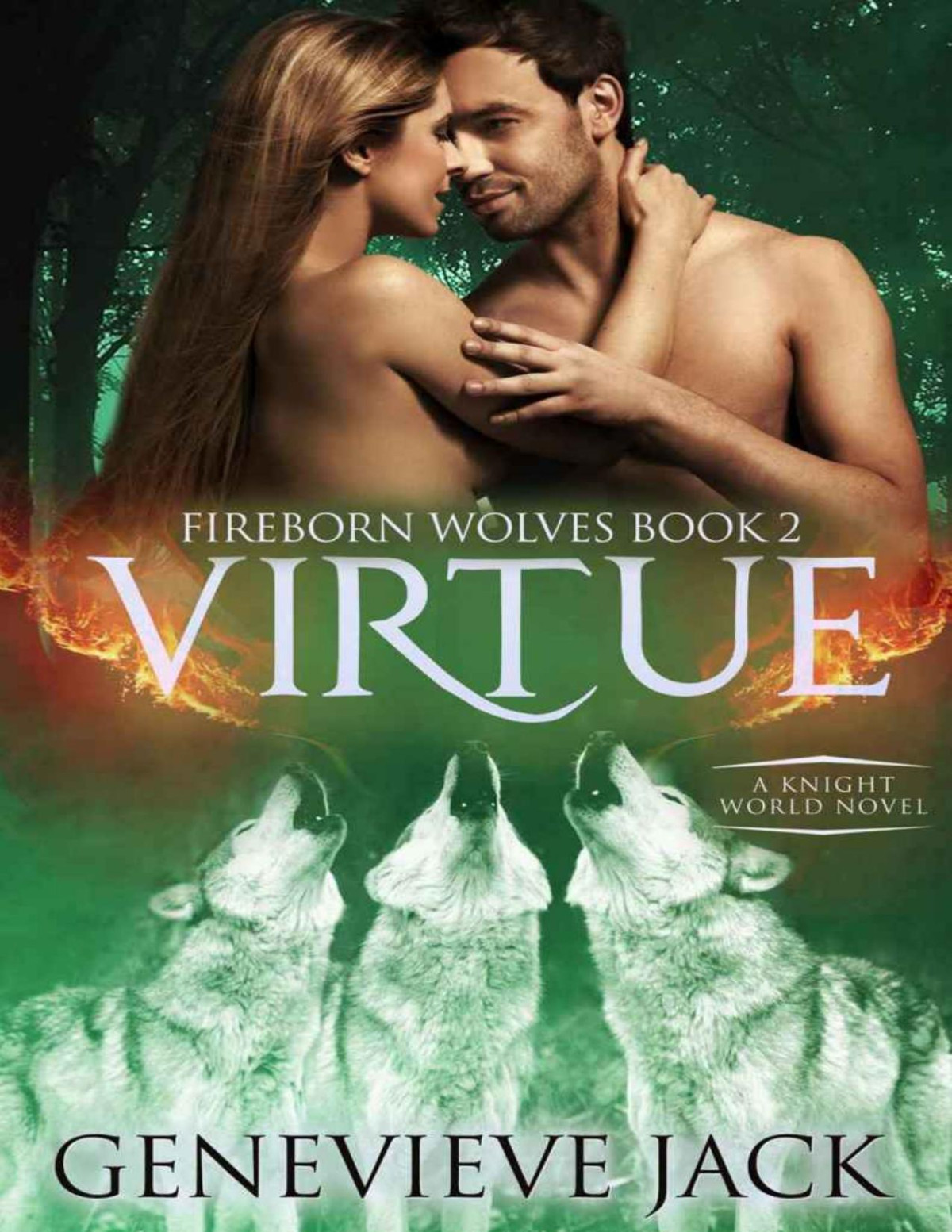 Virtue A Knight World Novel Fireborn Wolves Book 2 Genevieve Jack Jack