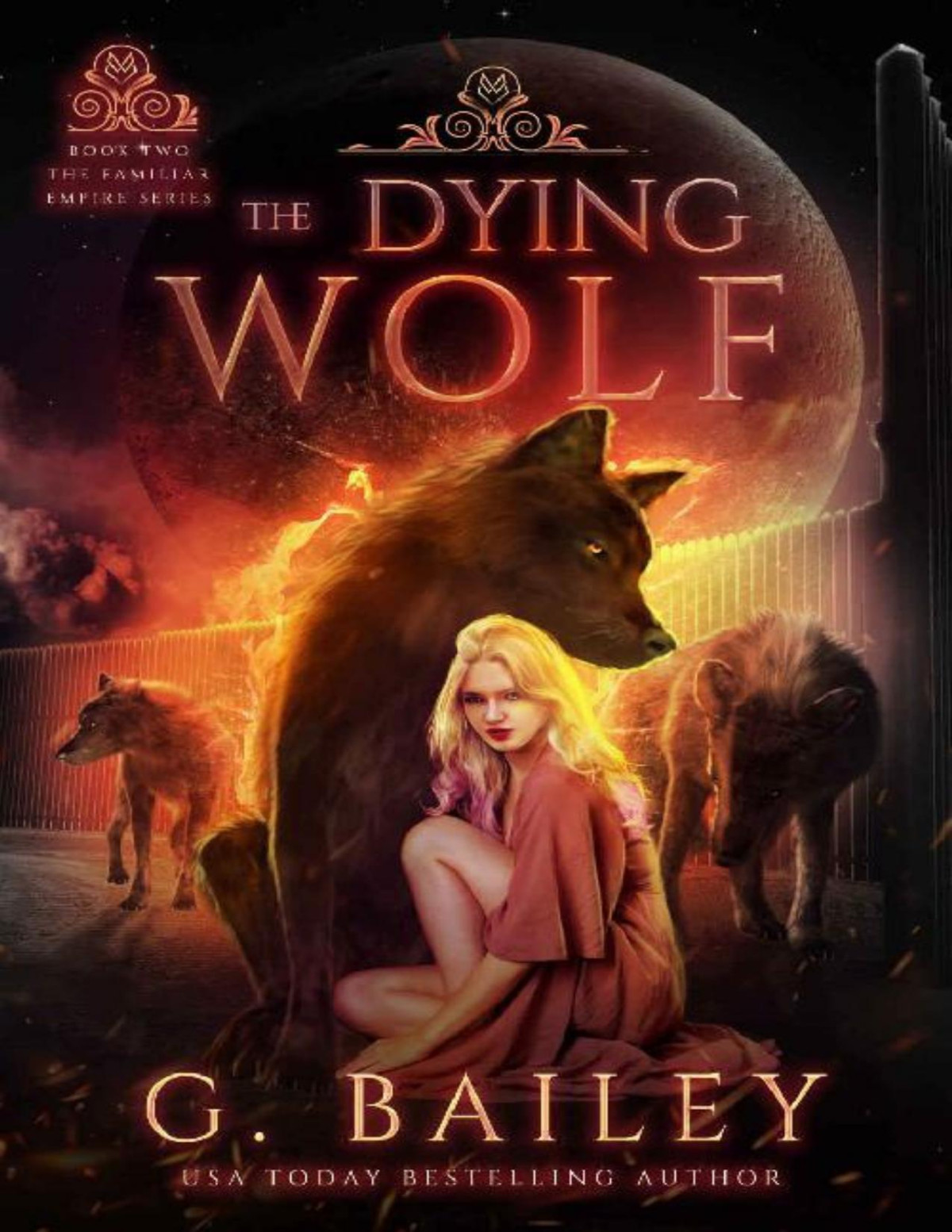 The Dying Wolf The Familiar Empire Book 2 G Bailey Bailey