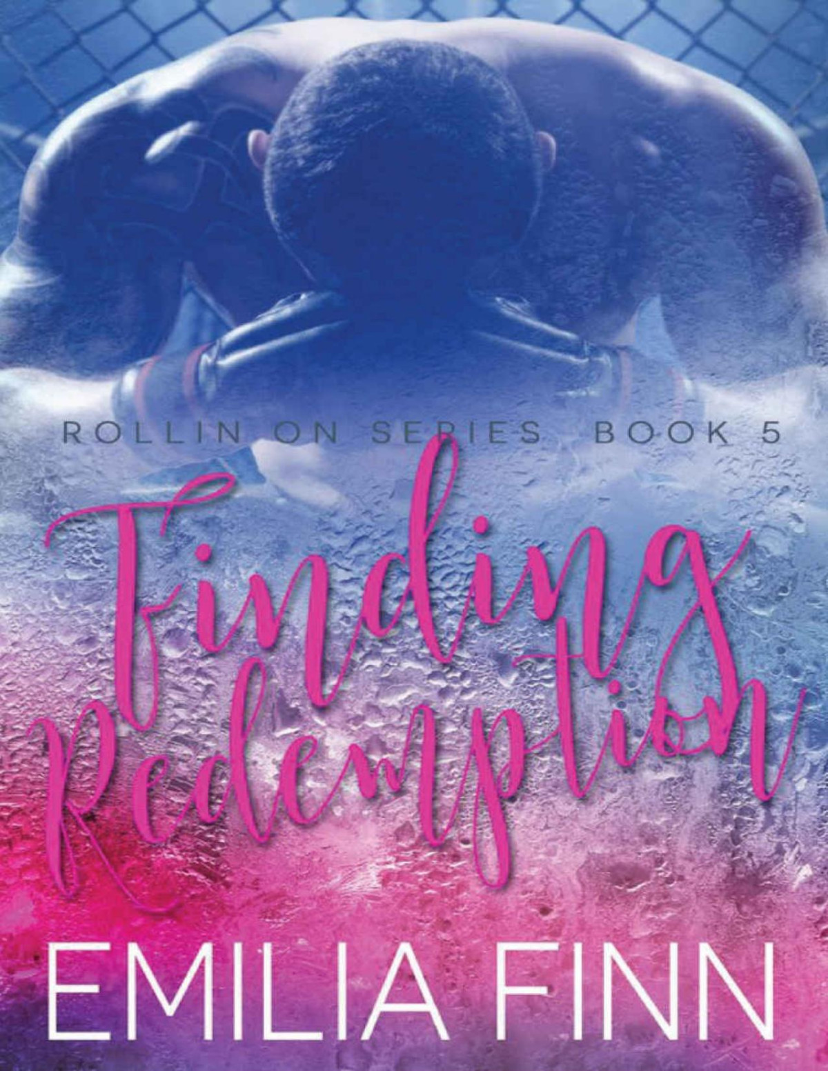 Finding Redemption Book 5 Of The Rollin On Series Emilia Finn Finn