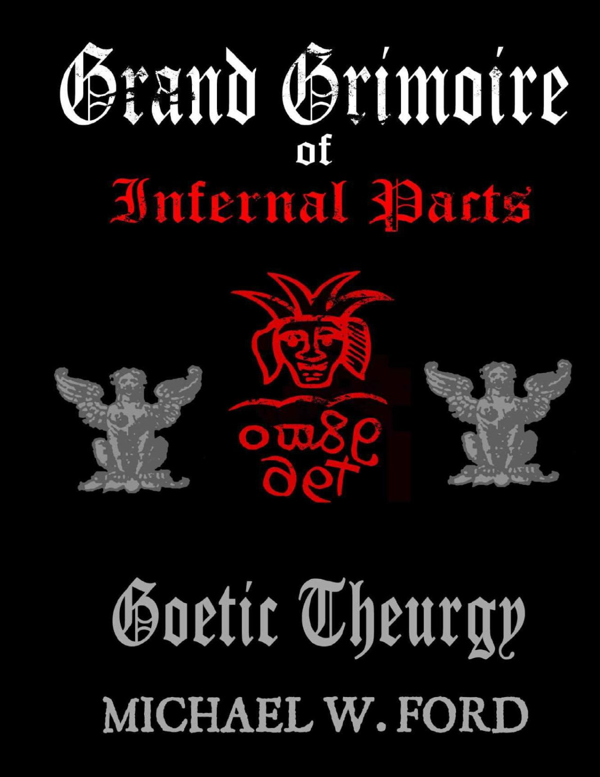 Grand Grimoire Of Infernal Pacts Michael Ford Ford Michael