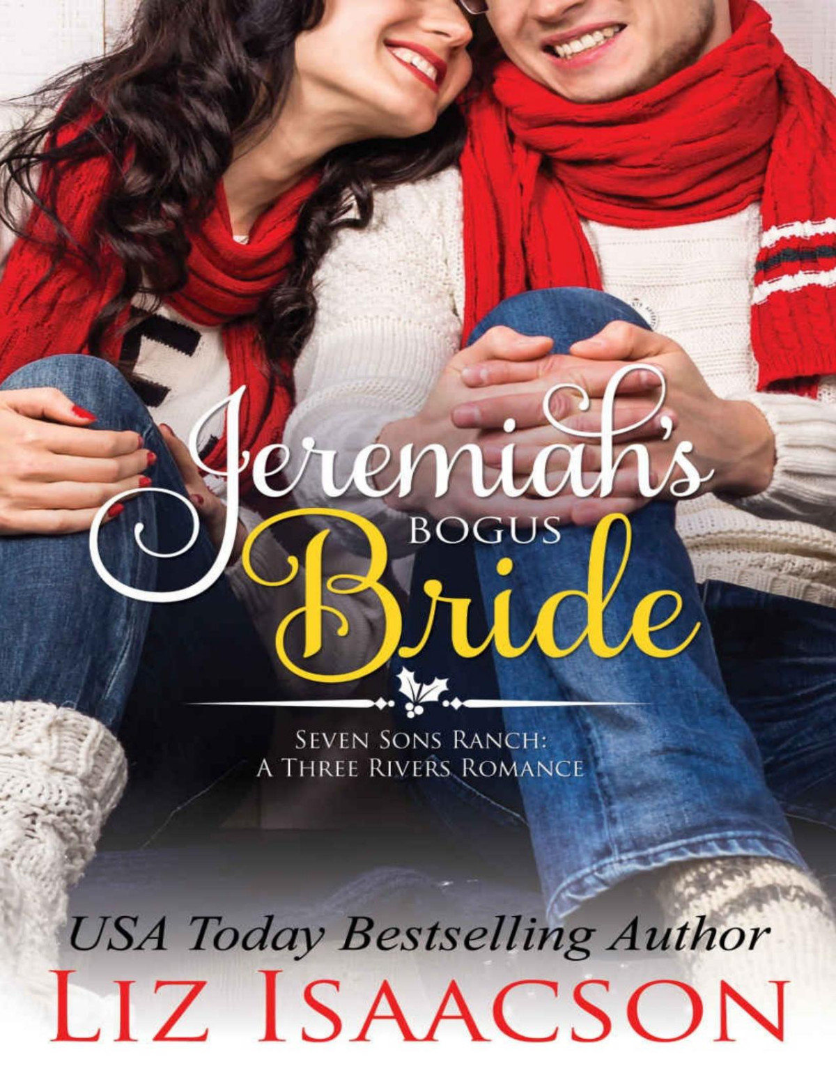 Jeremiahs Bogus Bride Christmas Brides For Billionaire Brothers Seven Sons Ranch In Three Rivers Romance Book 4 Liz Isaacson Isaacson