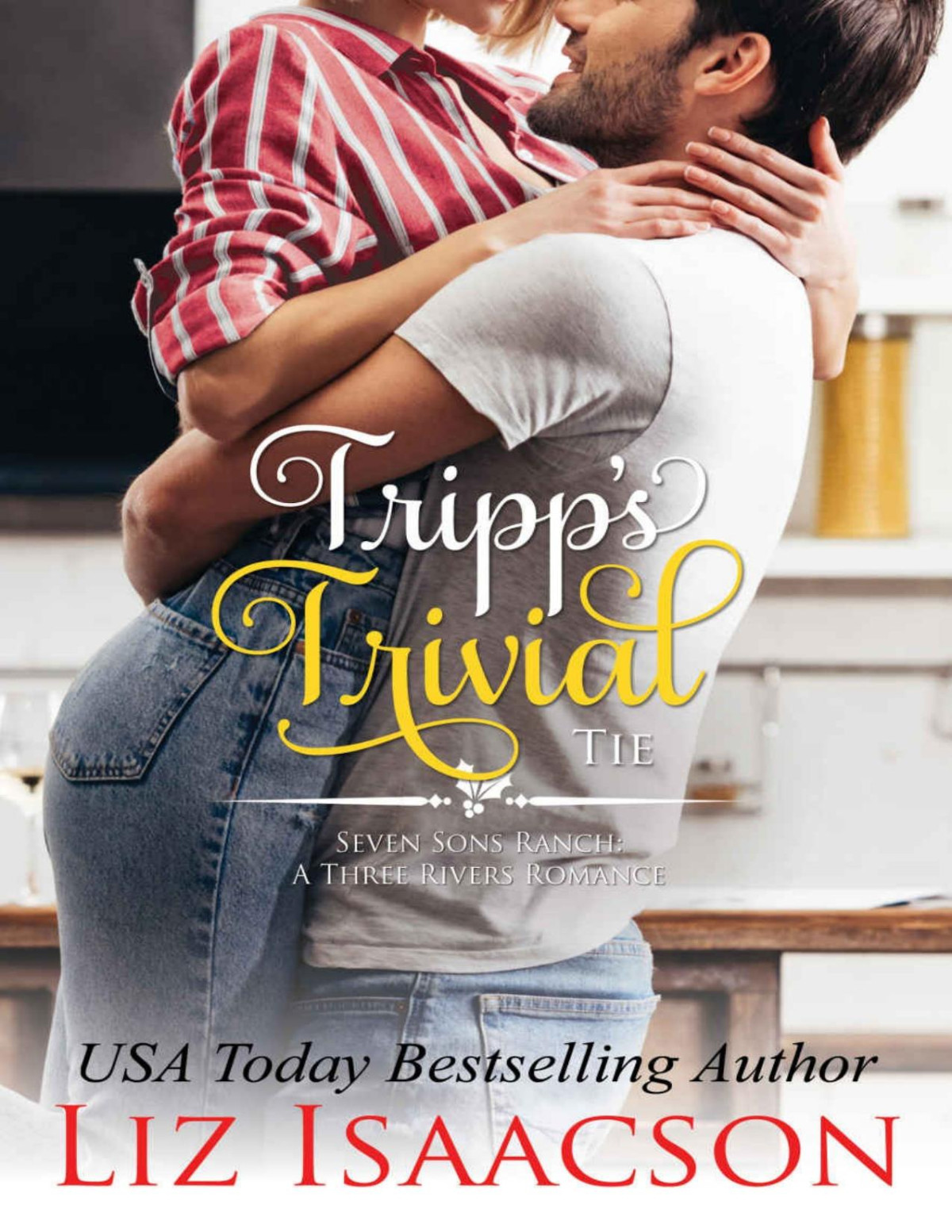 Tripps Trivial Tie Christmas Brides For Billionaire Brothers Seven Sons Ranch In Three Rivers Romance Book 2 Liz Isaacson Isaacson