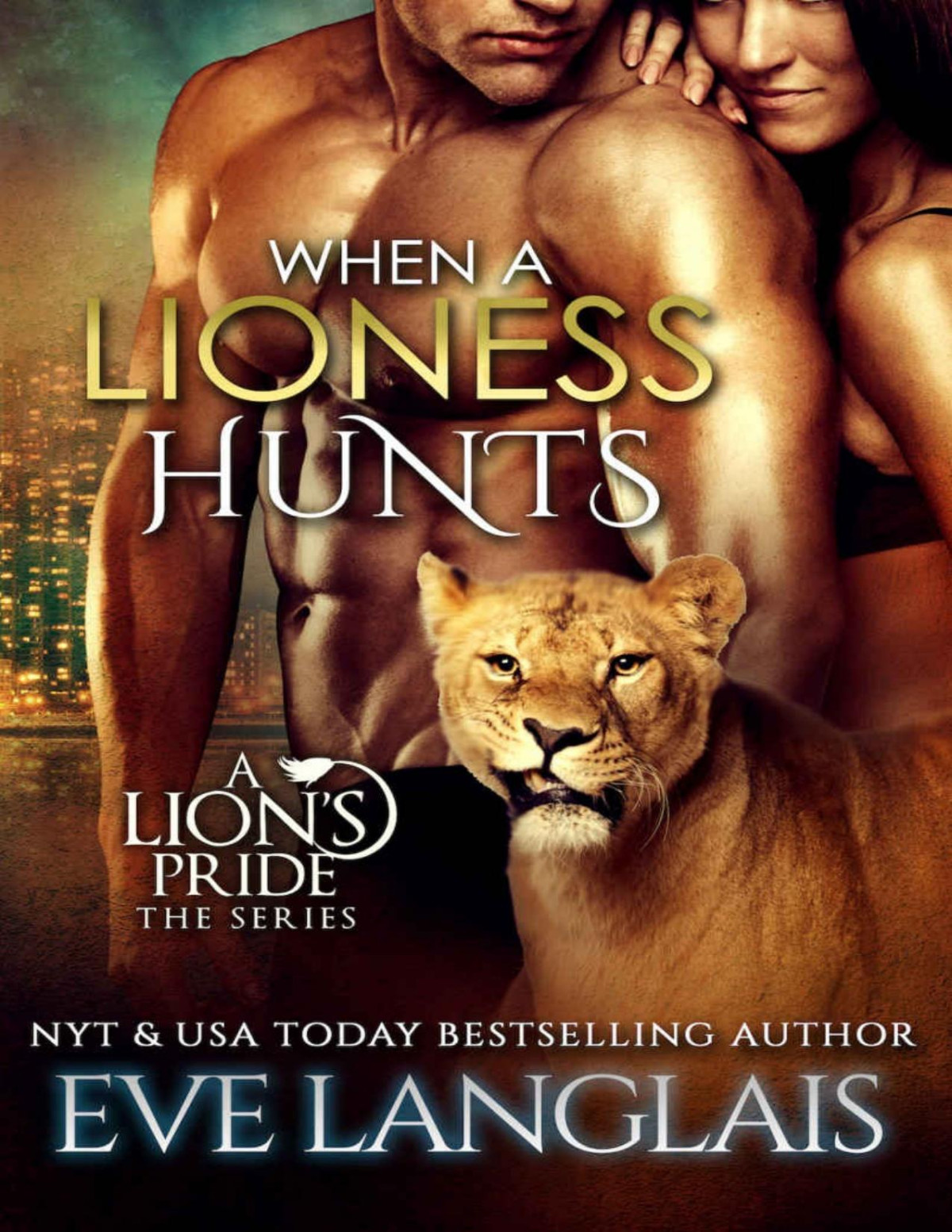 When A Lioness Hunts A Lions Pride Book 8 Eve Langlais Langlais
