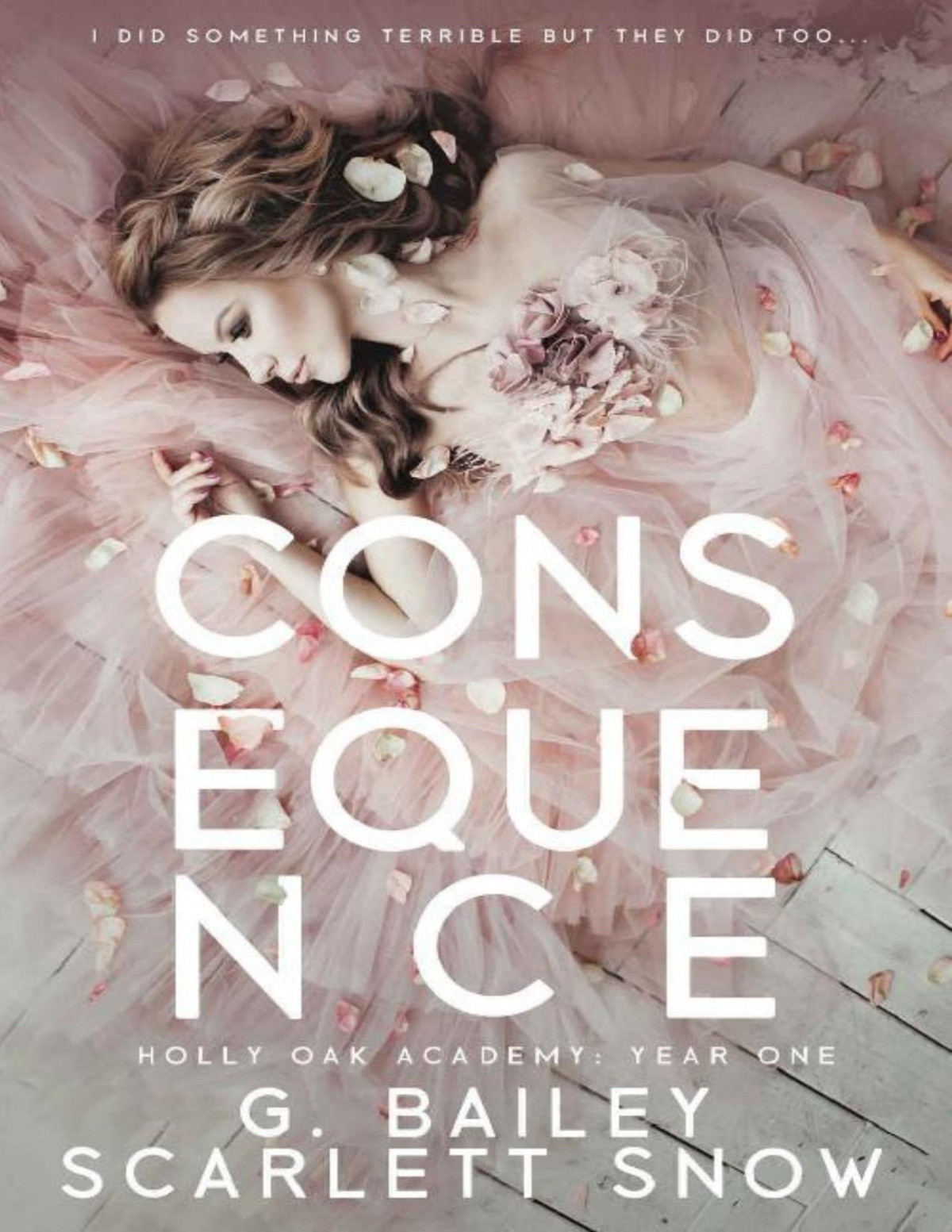 Consequence A Dark High School Romance Holly Oak Academy Book 1 G Bailey Scarlett Snow Bailey