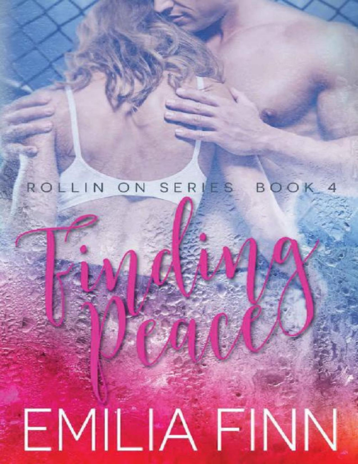 Finding Peace Book 4 Of The Rollin On Series Emilia Finn Finn