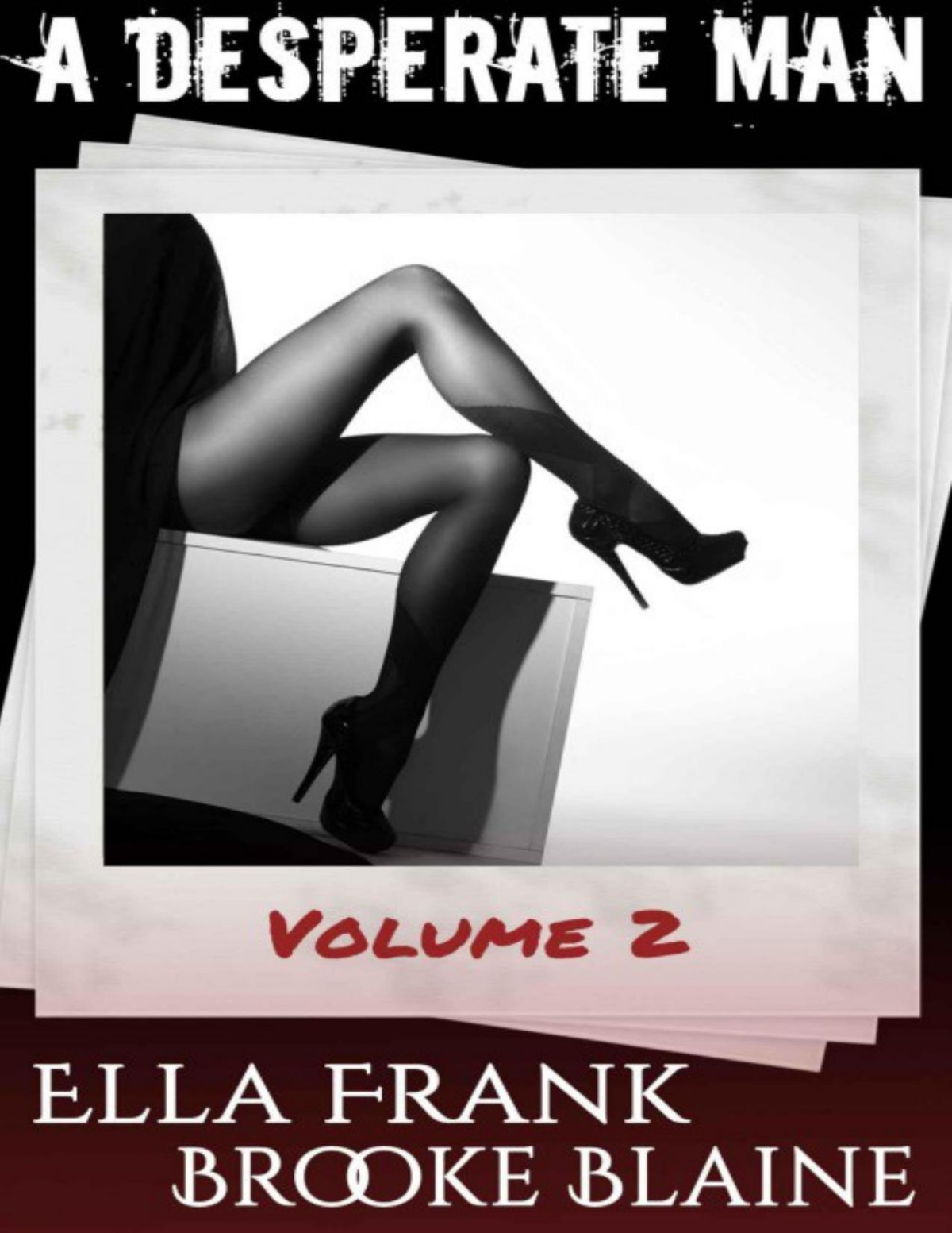 A Desperate Man Volume 2 Ella Frank Brooke Blaine Frank Ella