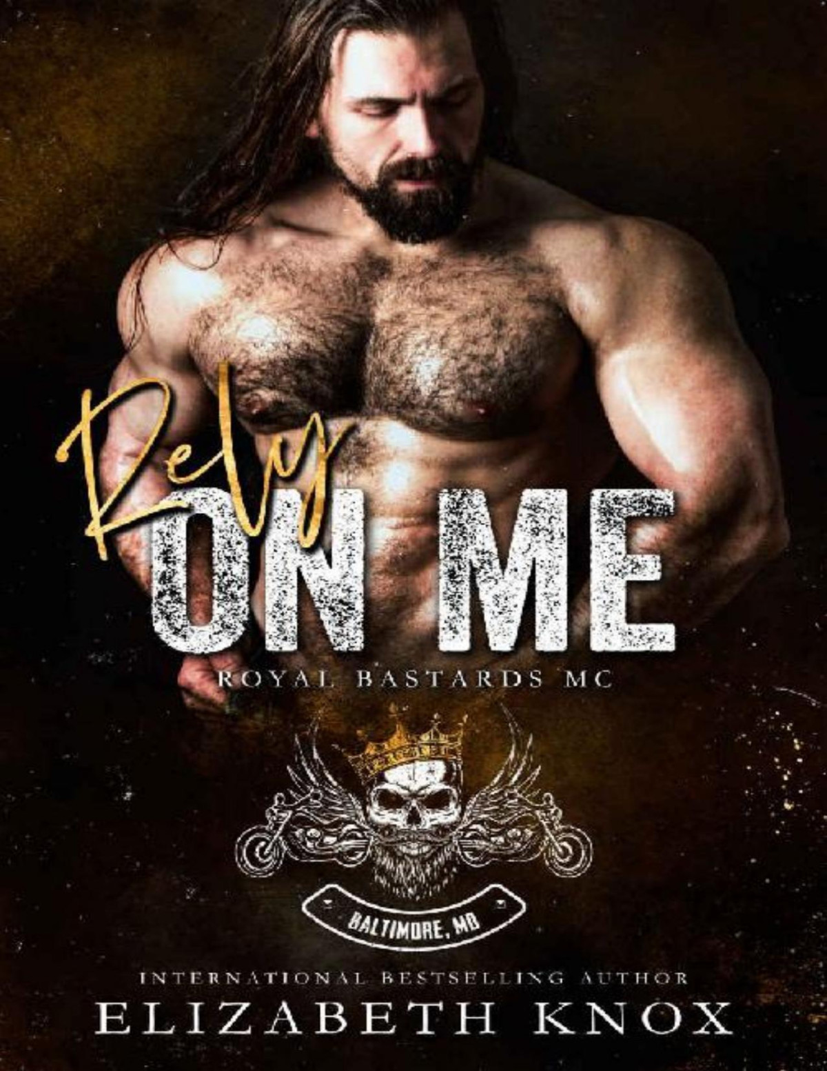 Rely On Me Royal Bastards Mc Baltimore Book 2 Elizabeth Knox Knox