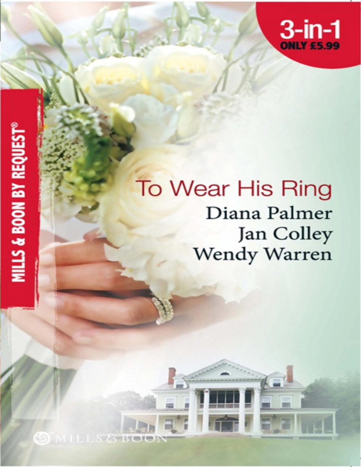 To Wear His Ring Diana Palmer Diana Palmer And Jan Colley And Wendy Warren