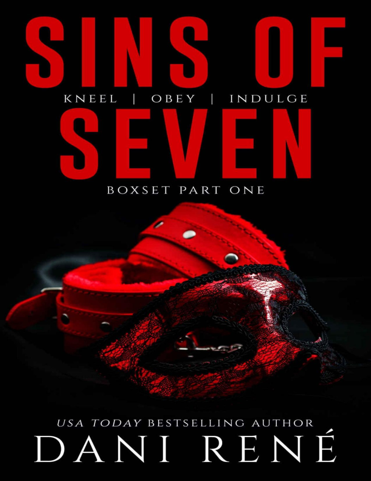 Sins Of Seven Boxset Part One Kneel Obey Indulge Ren Dani