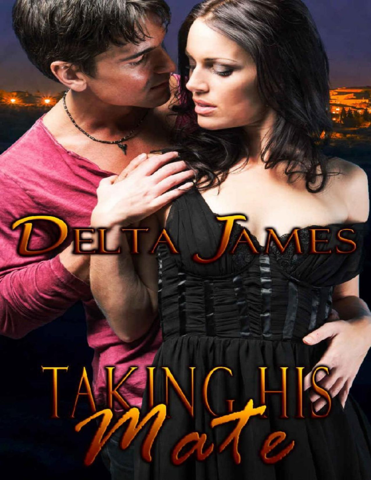Taking His Mate Wayward Mates Book 4 Delta James James Delta