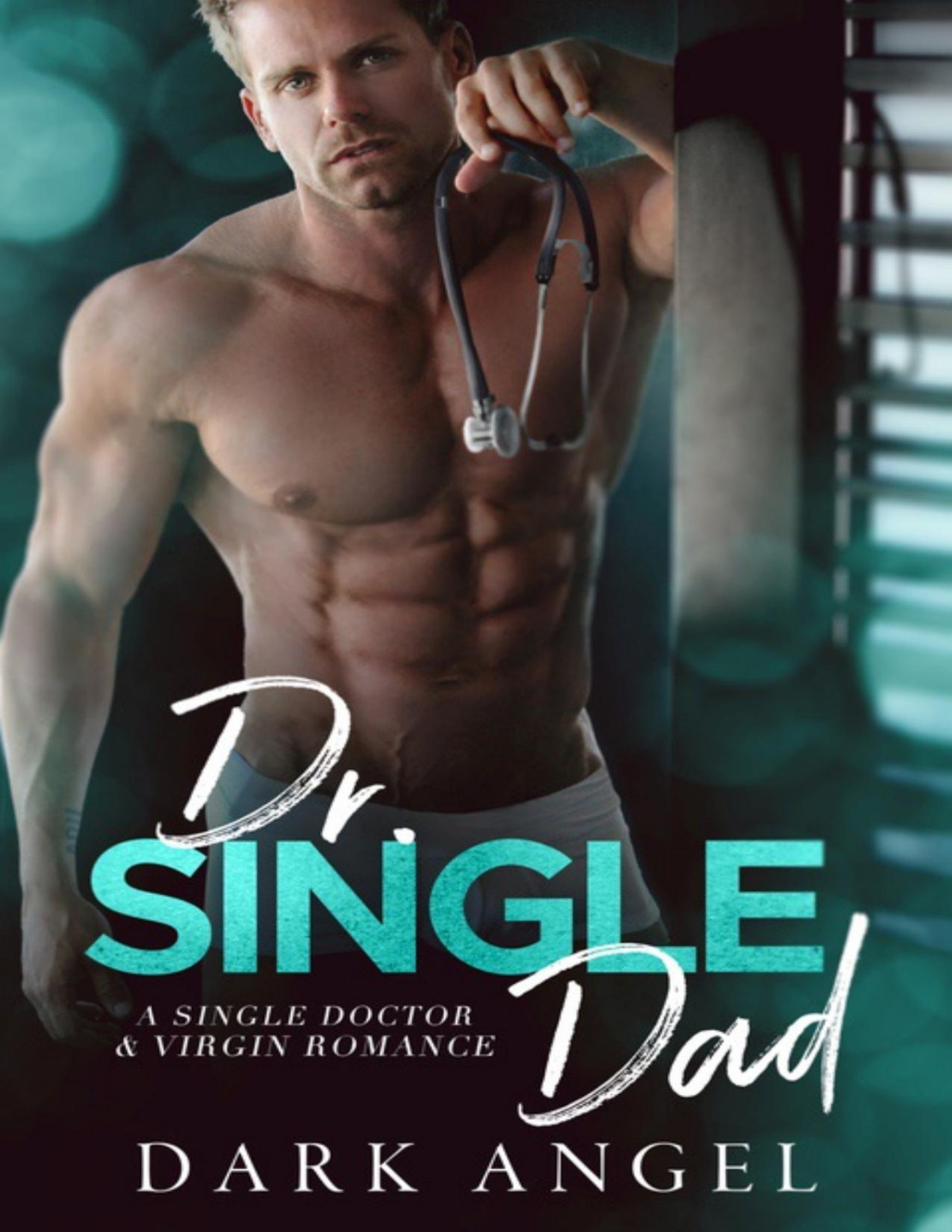 Dr Single Dad A Single Doctor And Virgin Romance Dark Angel Alexis Angel Angel
