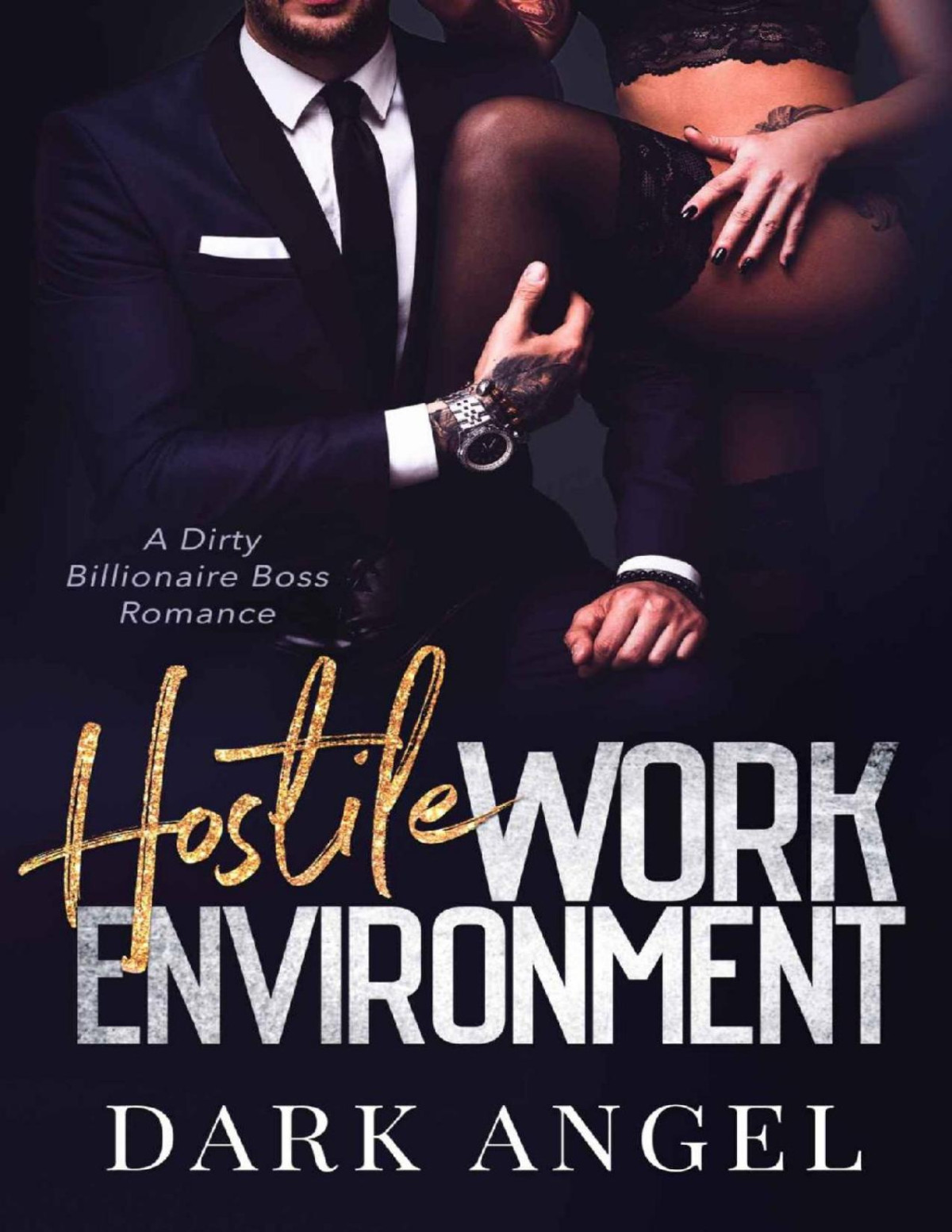 Hostile Work Environment A Dirty Billionaire Boss Romance Dark Angel Angel