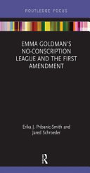 Emma Goldmans Noconscription League And The First Amendment Pribanicsmith