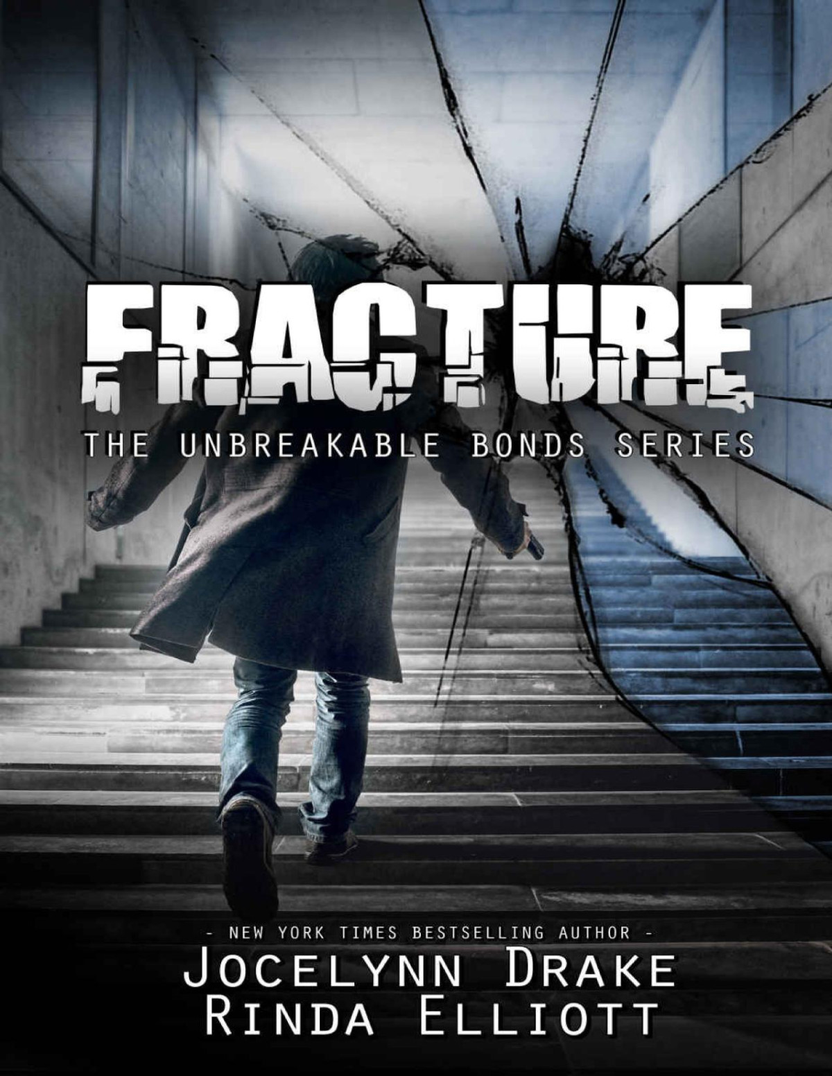 Fracture Unbreakable Bonds Series Book 6 Rinda Elliott Jocelynn Drake Elliott