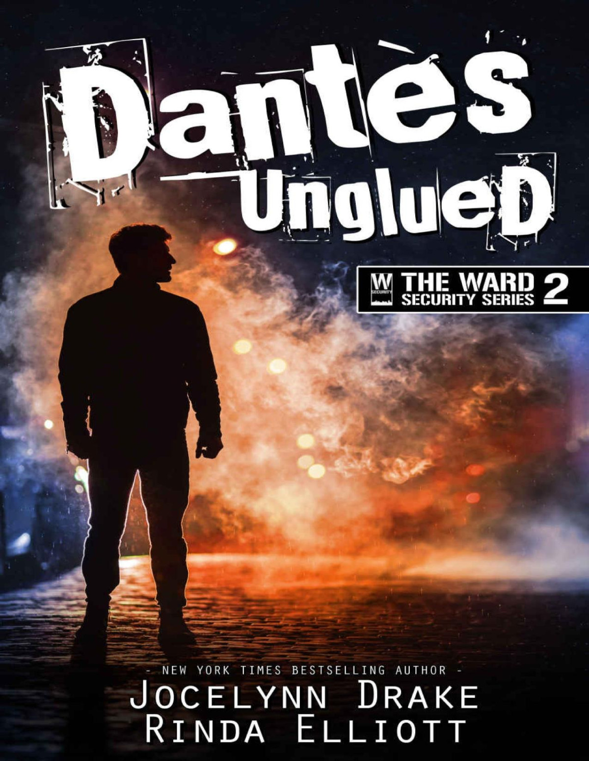 Dantes Unglued Ward Security Book 2 Jocelynn Drake Rinda Elliott Drake
