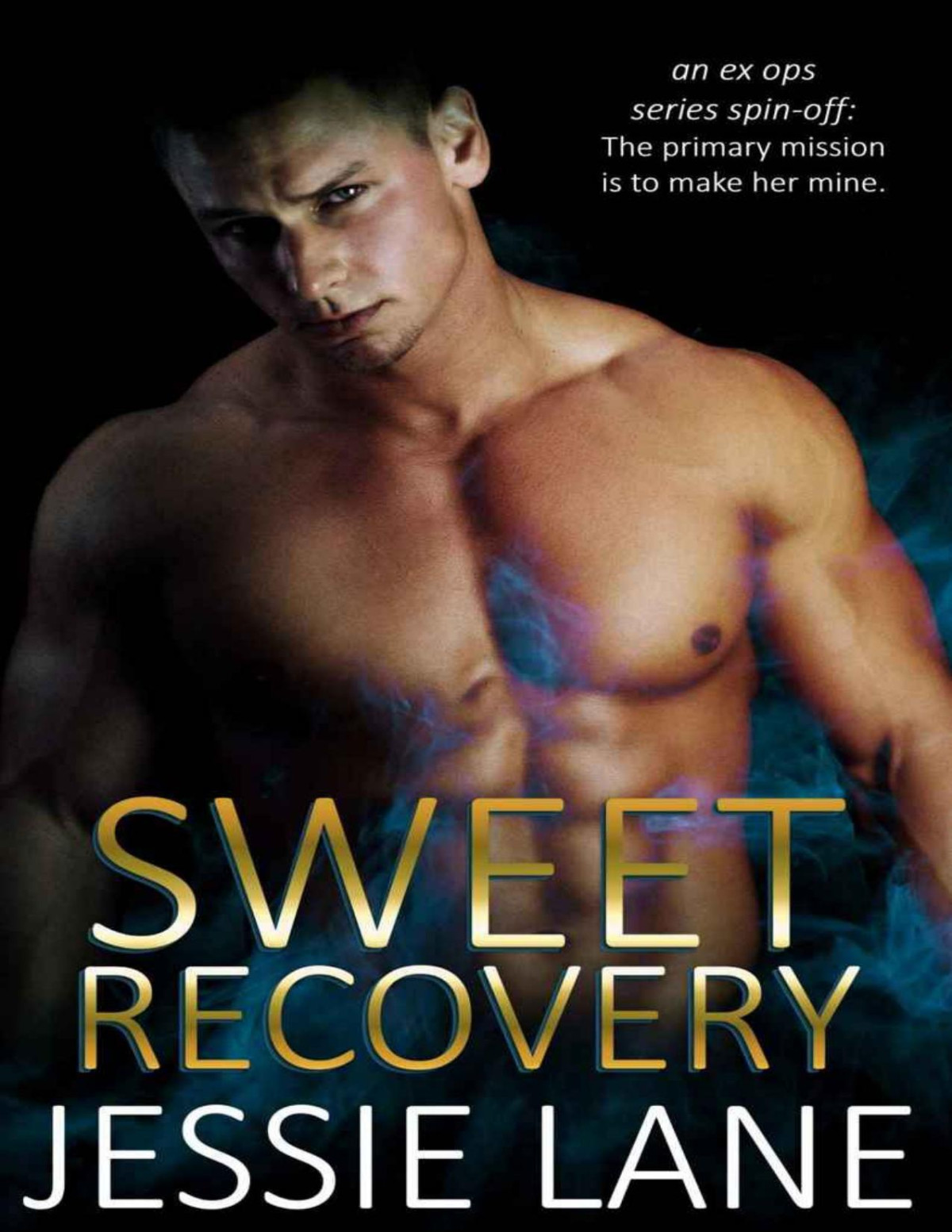 Sweet Recovery Ex Ops Series Book 4 Jessie Lane Lane Jessie
