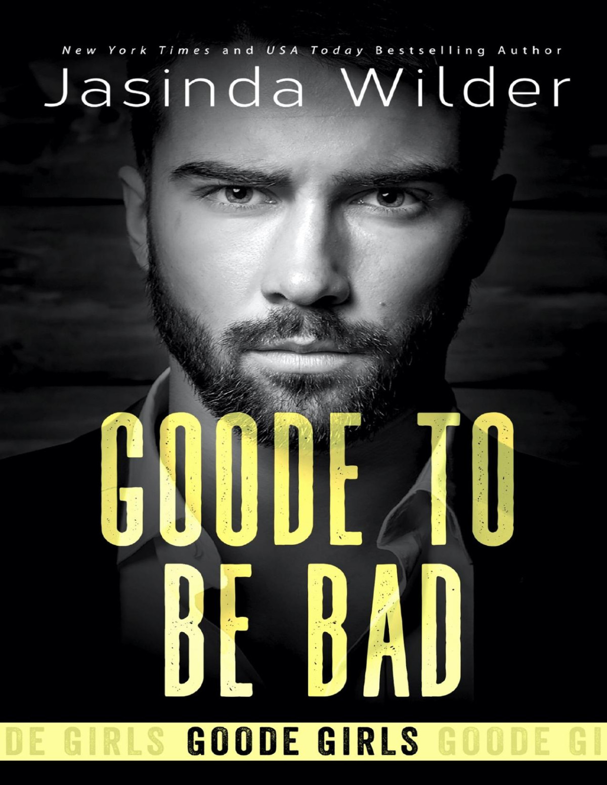 Goode To Be Bad Goode Girls Book 3 1st Edition Jasinda Wilder