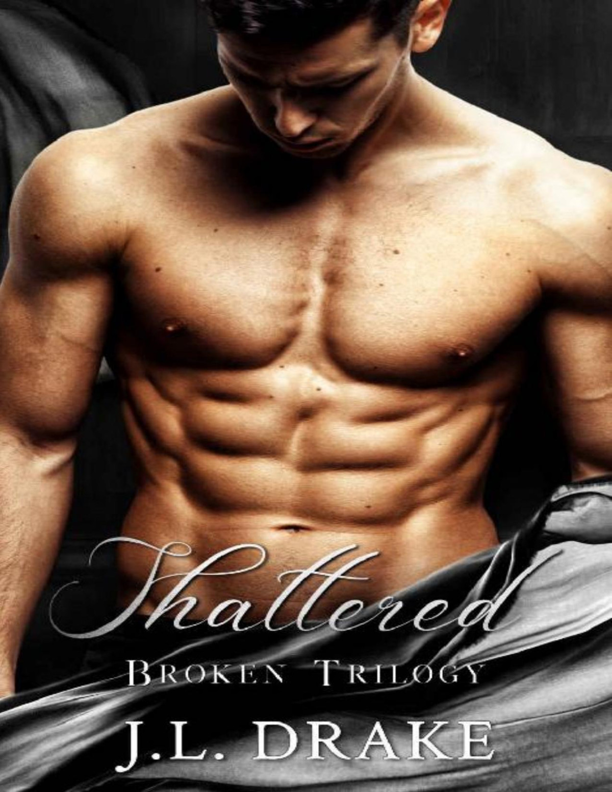 Shattered Anniversary Edition Broken Trilogy Book 5 Jl Drake Drake